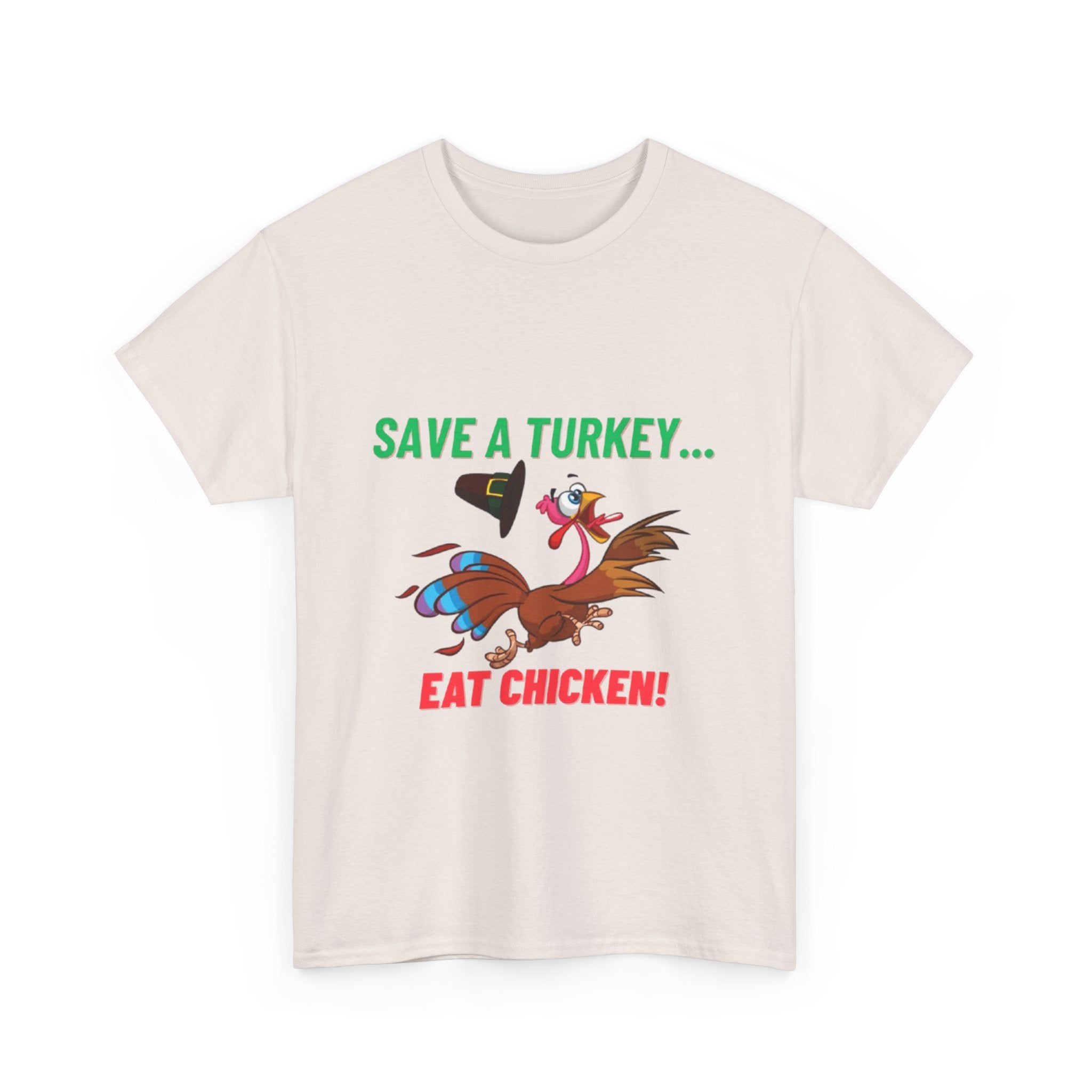 Save a Turkey... Eat Chicken Unisex Heavy Cotton T-Shirt