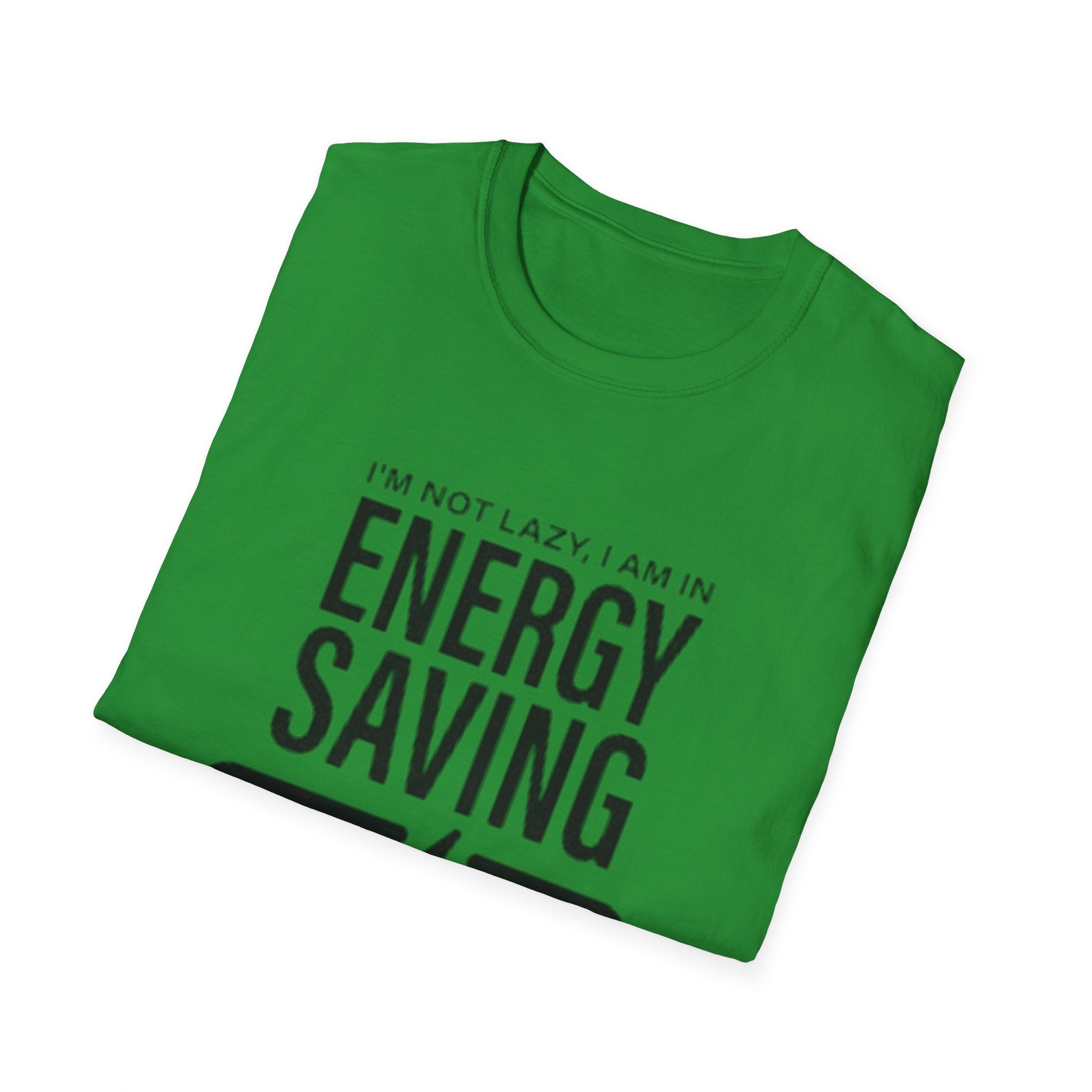 I'm Not Lazy I'm In Energy Saving Mode Unisex Softstyle T-Shirt