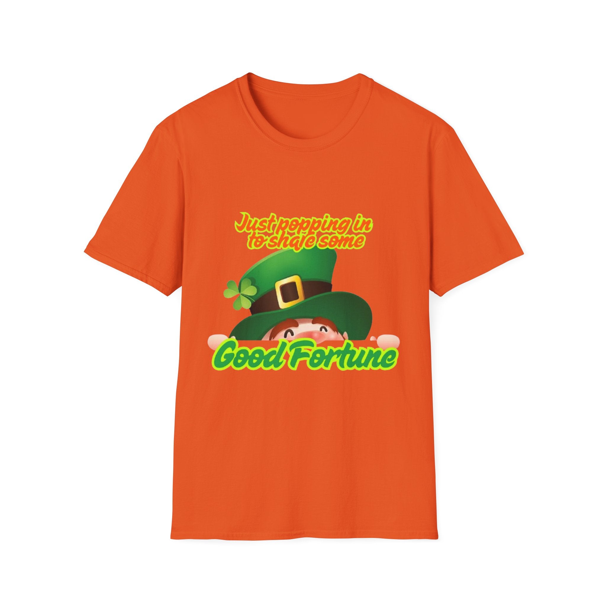 Just Popping In To Share Some Good Fortune Unisex Softstyle T-Shirt