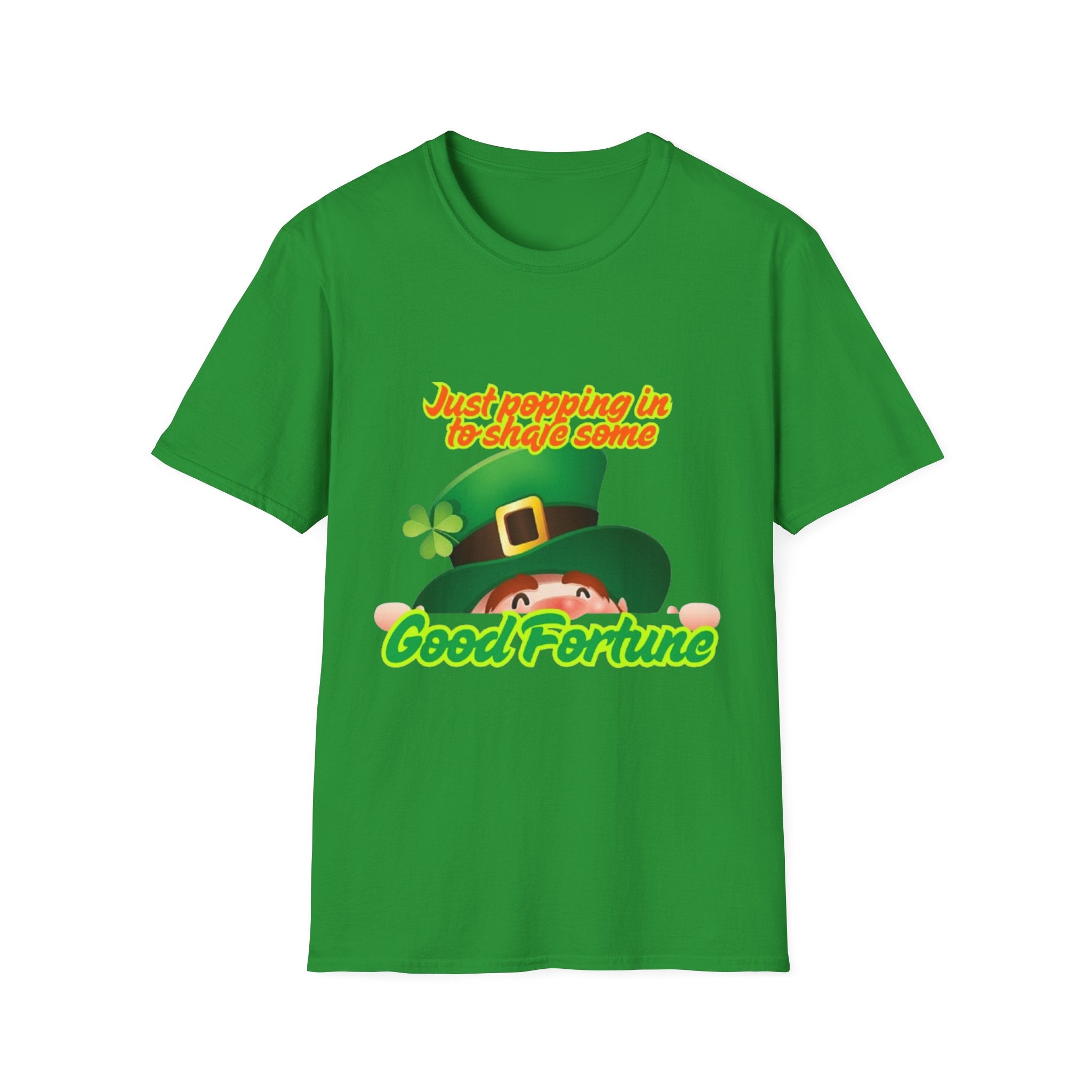 Just Popping In To Share Some Good Fortune Unisex Softstyle T-Shirt