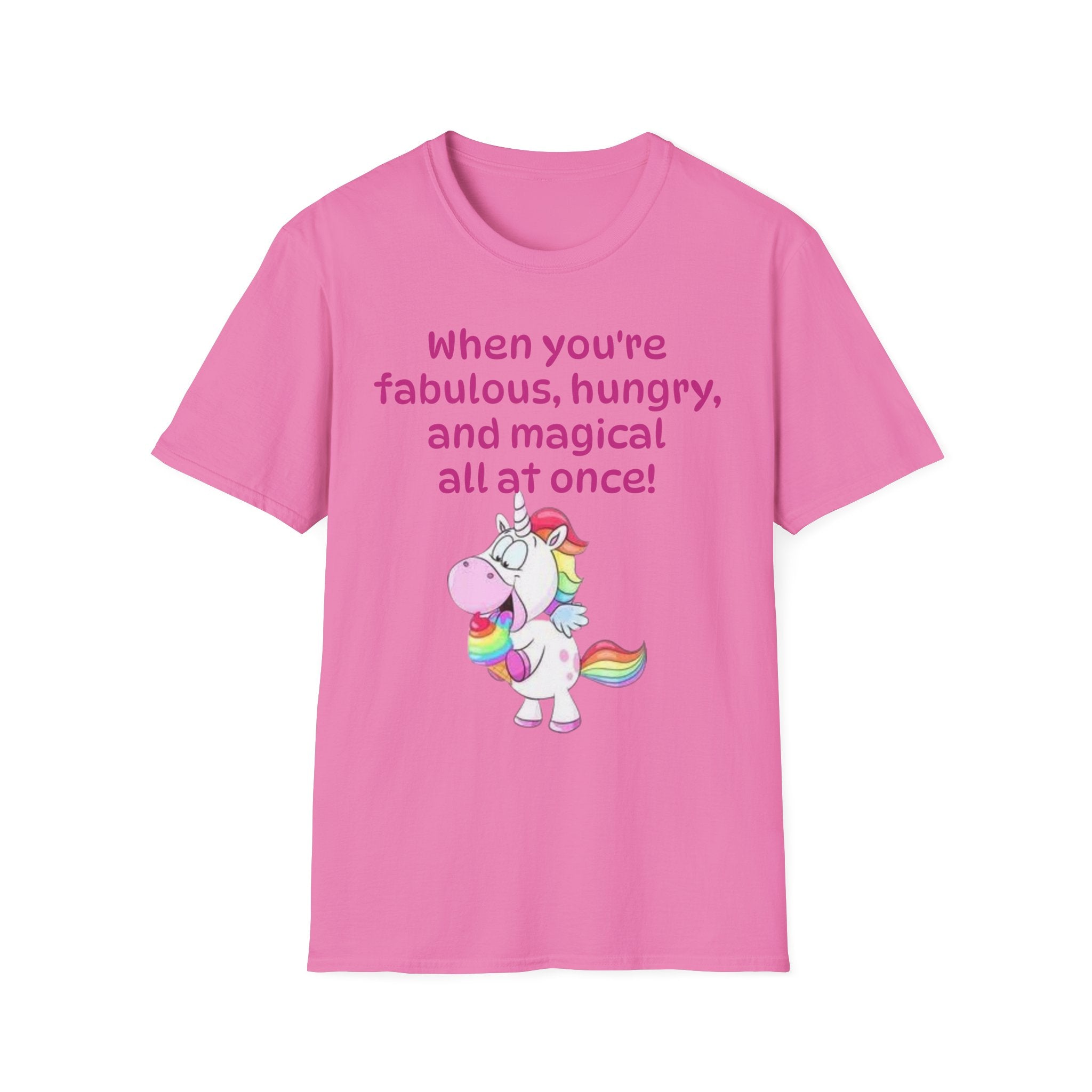 When You're Fabulous, Hungry, And Magical All At Once! Unicorn Unisex Softstyle T-Shirt