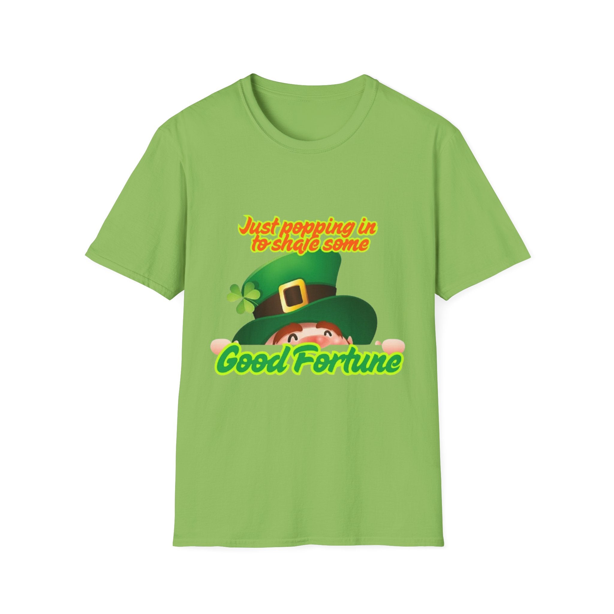 Just Popping In To Share Some Good Fortune Unisex Softstyle T-Shirt
