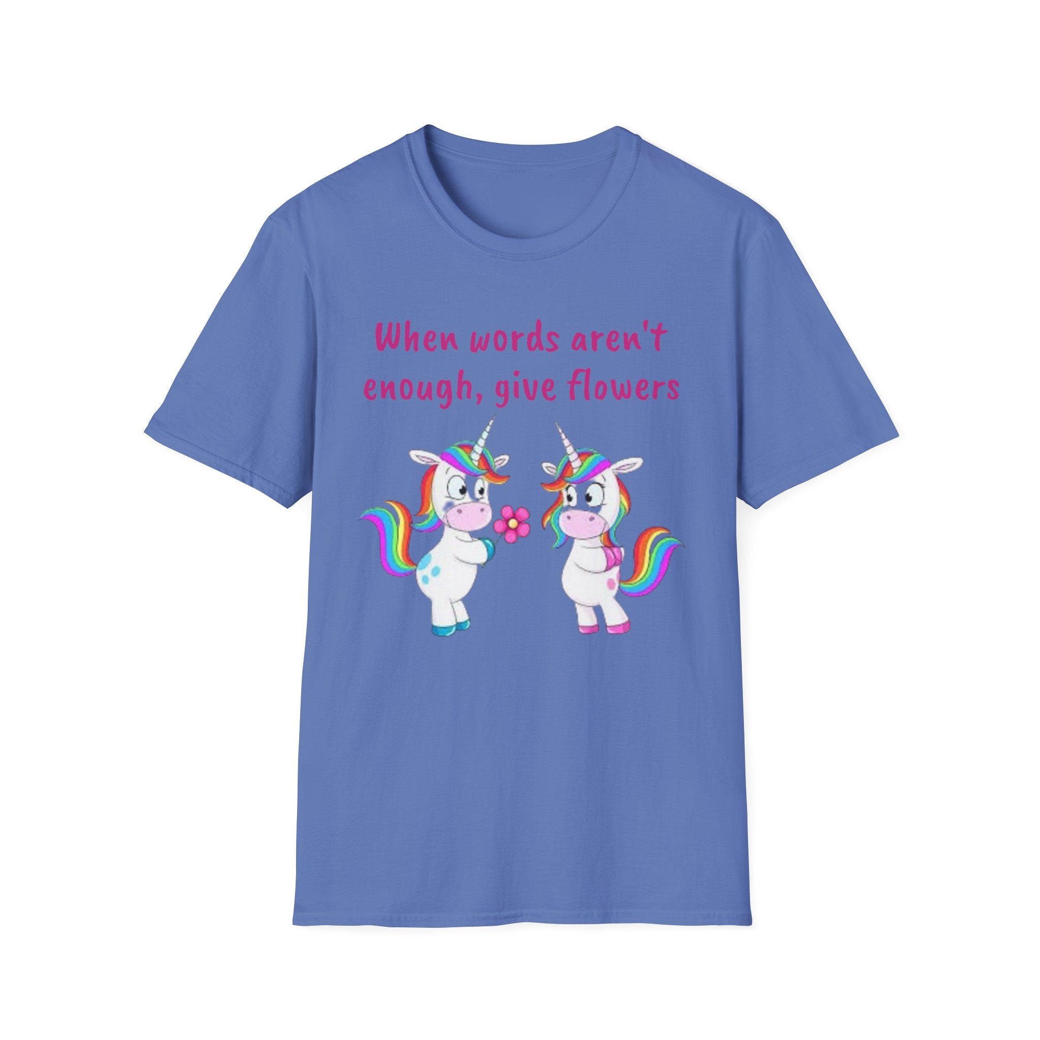 When Words Aren’t Enough, Give Flowers Unicorn Unisex Softstyle T-Shirt