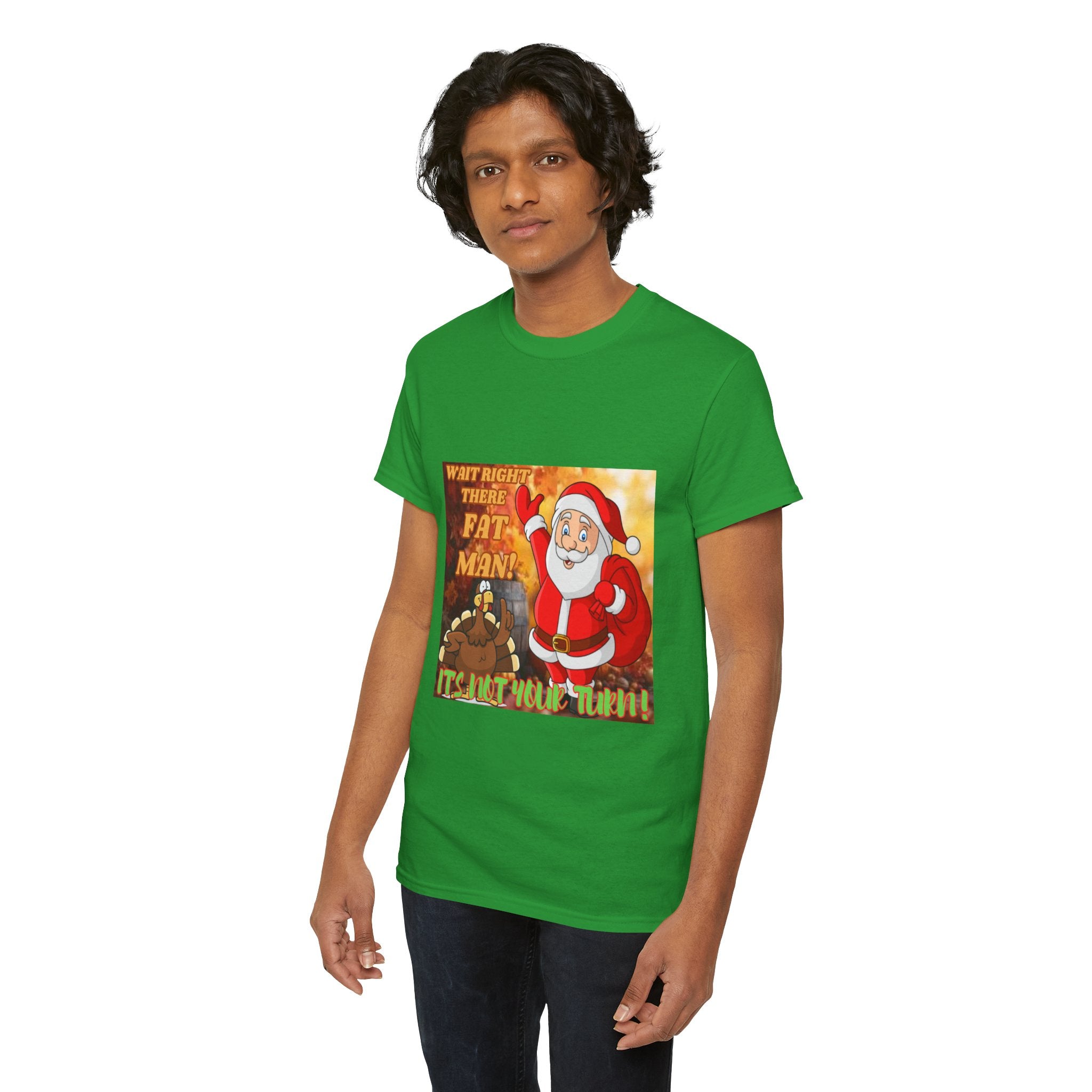 Wait Right There Fat Man It's Not Your Turn Unisex Heavy Cotton T-Shirt