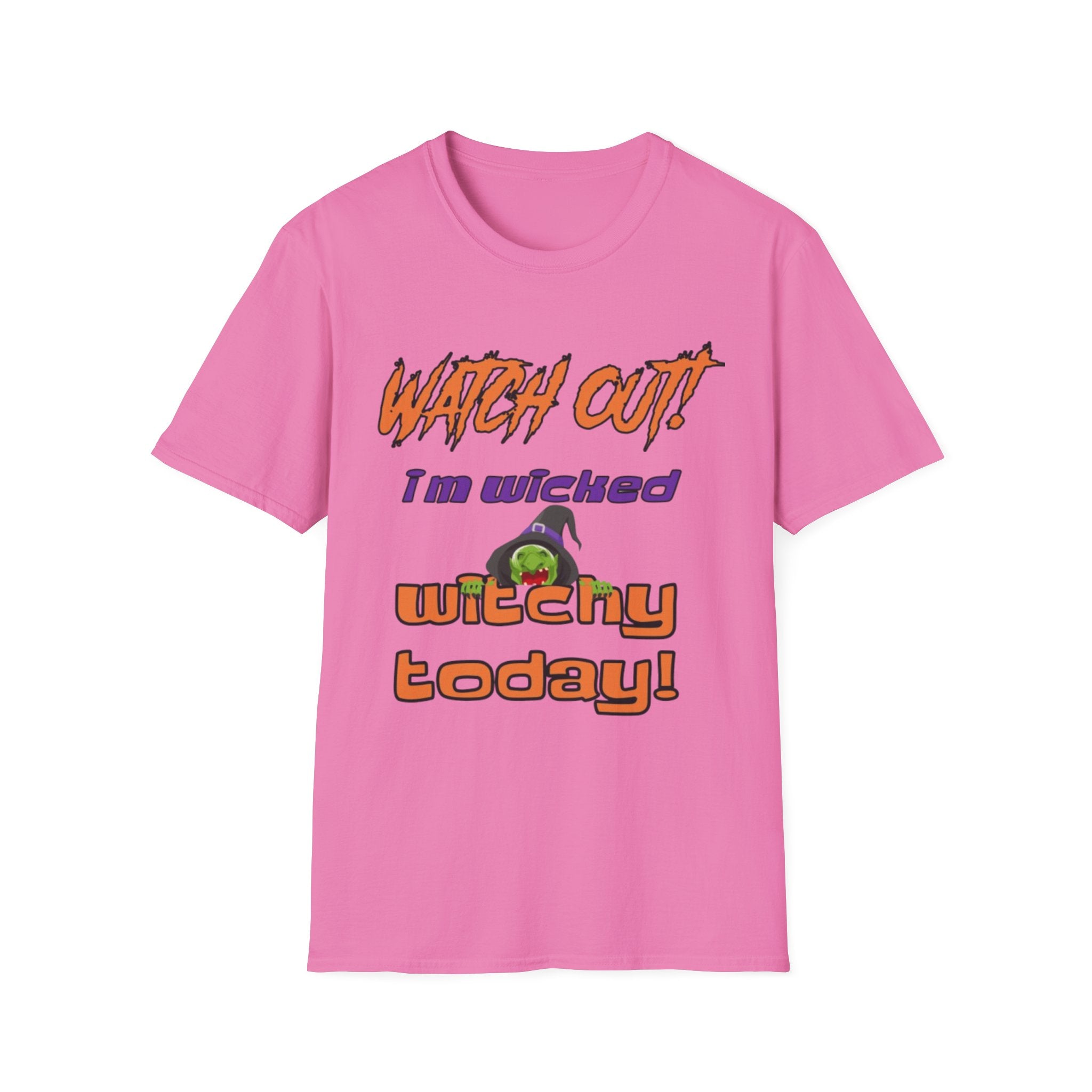 Watch Out I'm Wicked Witchy Today Unisex Softstyle T-Shirt