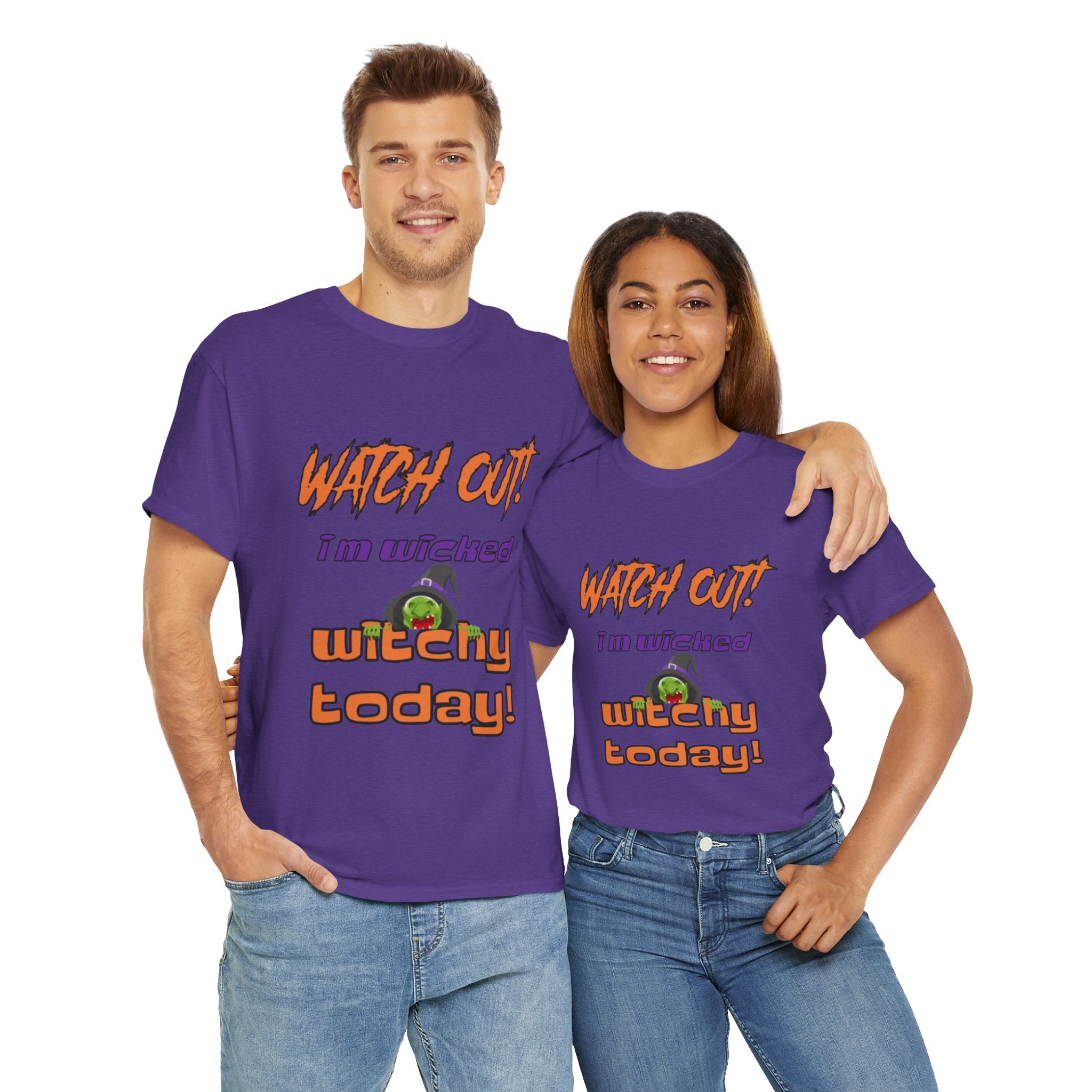 Watch Out I Am Wicked Witchy Today Unisex Heavy Cotton T-Shirt