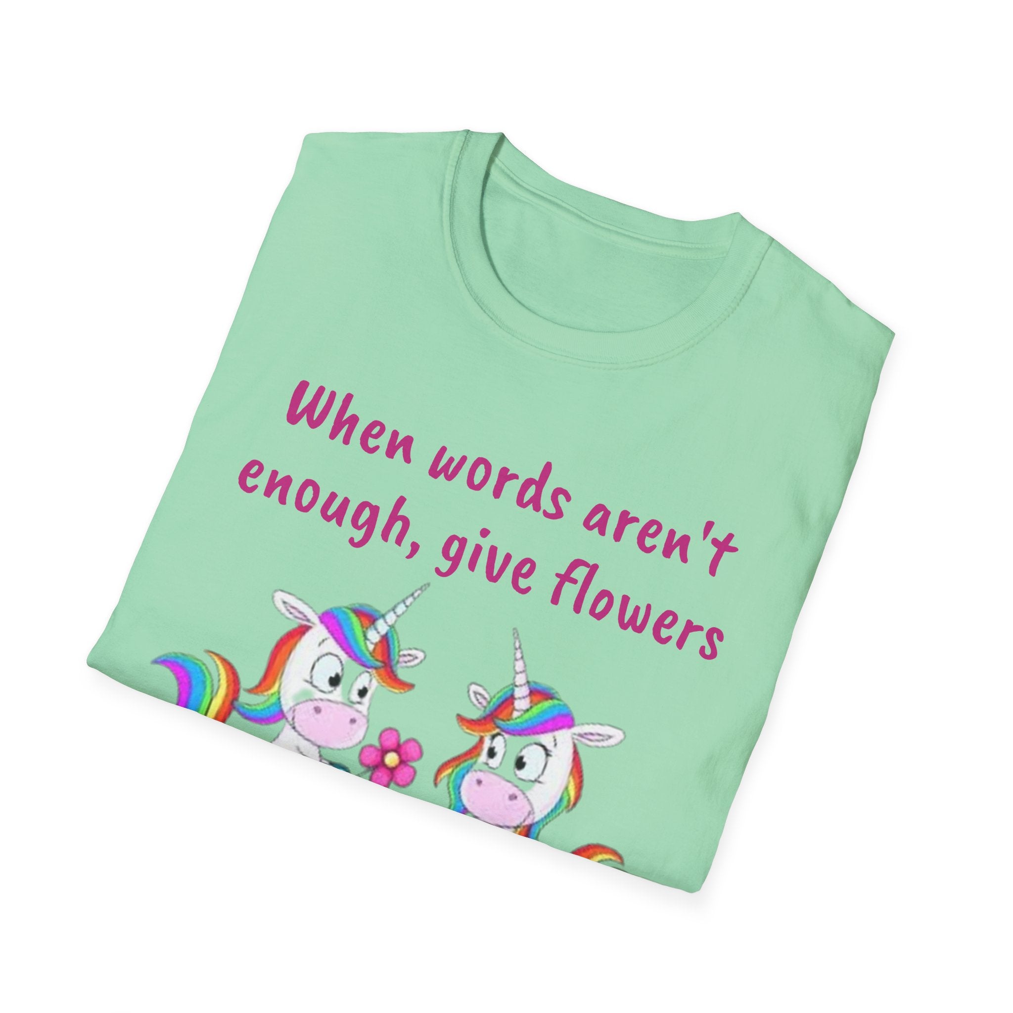 When Words Aren’t Enough, Give Flowers Unicorn Unisex Softstyle T-Shirt