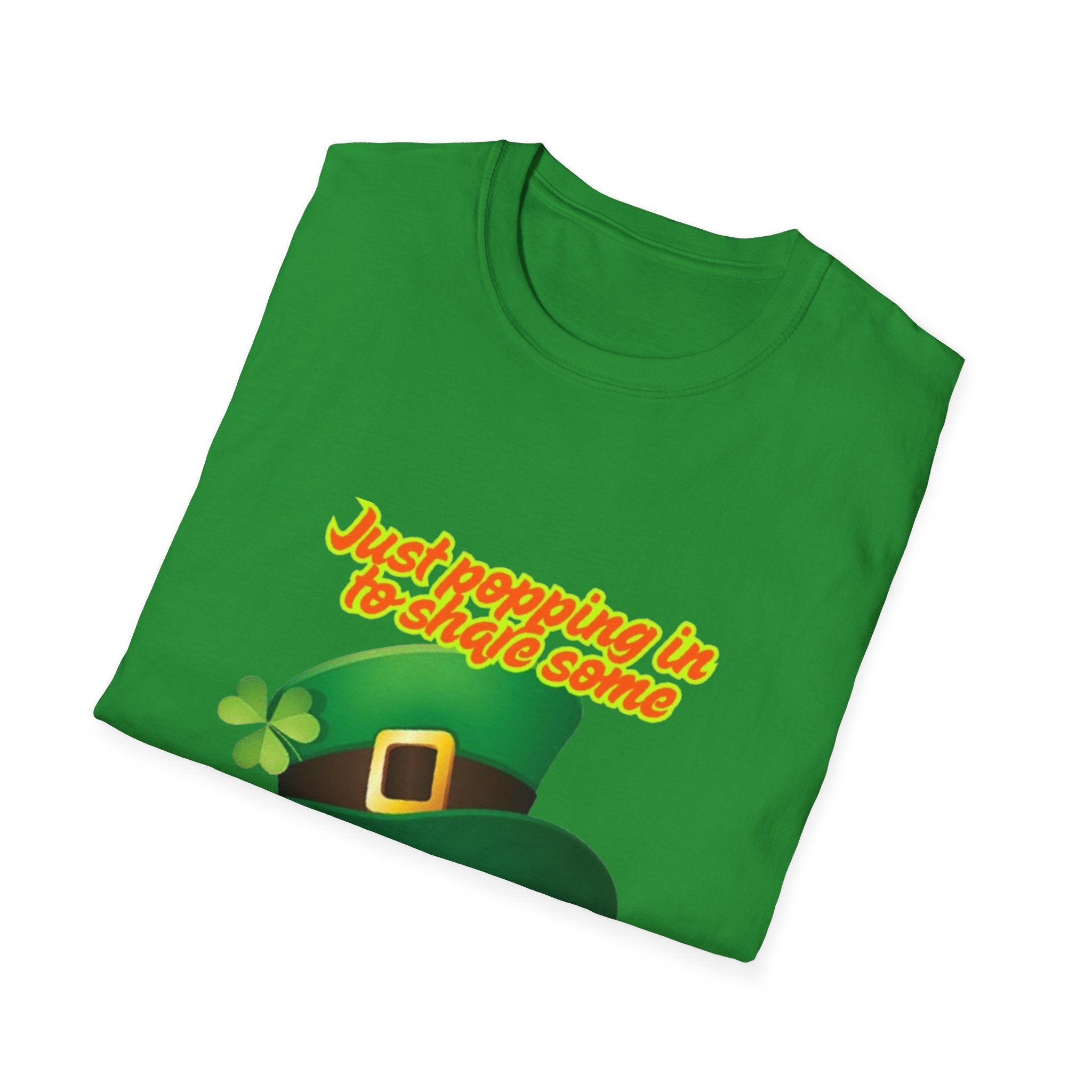 Just Popping In To Share Some Good Fortune Unisex Softstyle T-Shirt