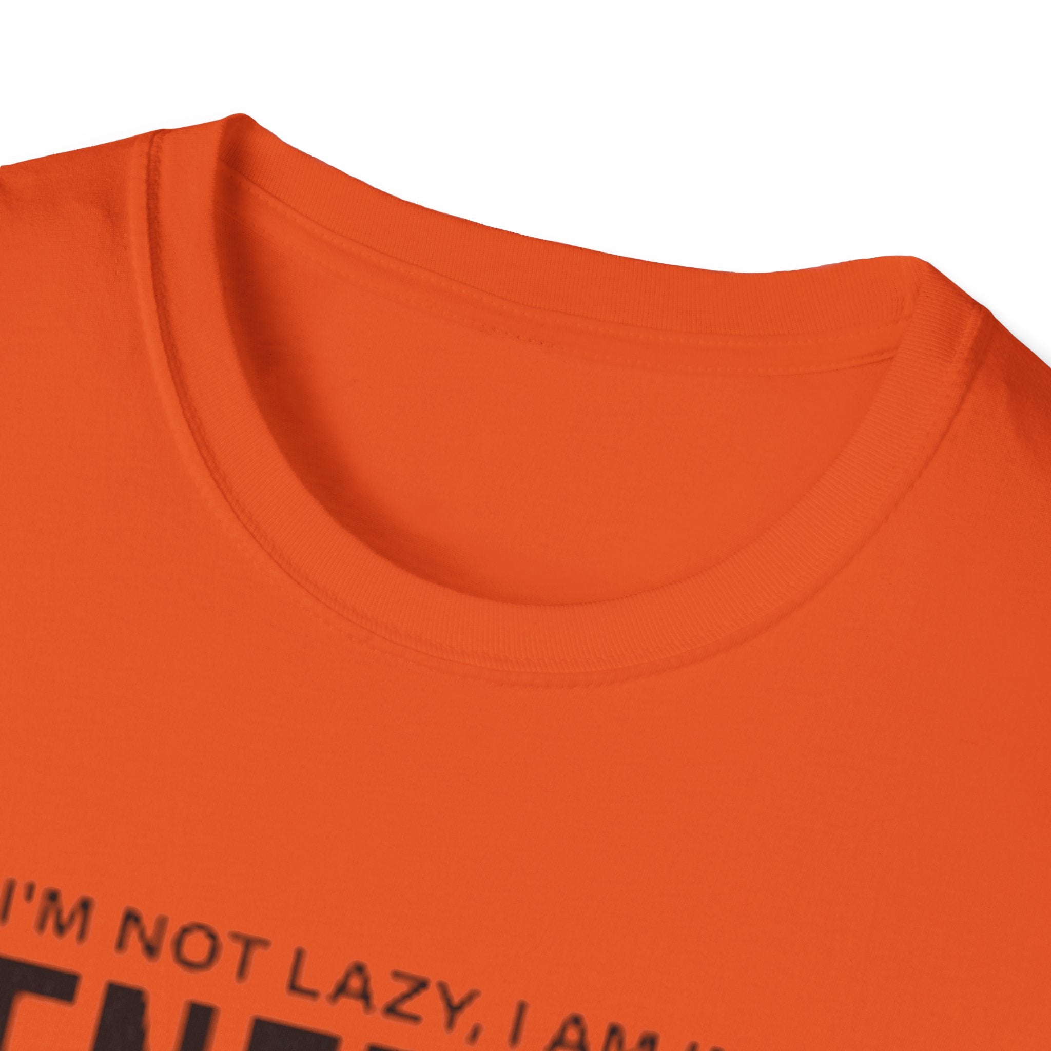 I'm Not Lazy I'm In Energy Saving Mode Unisex Softstyle T-Shirt