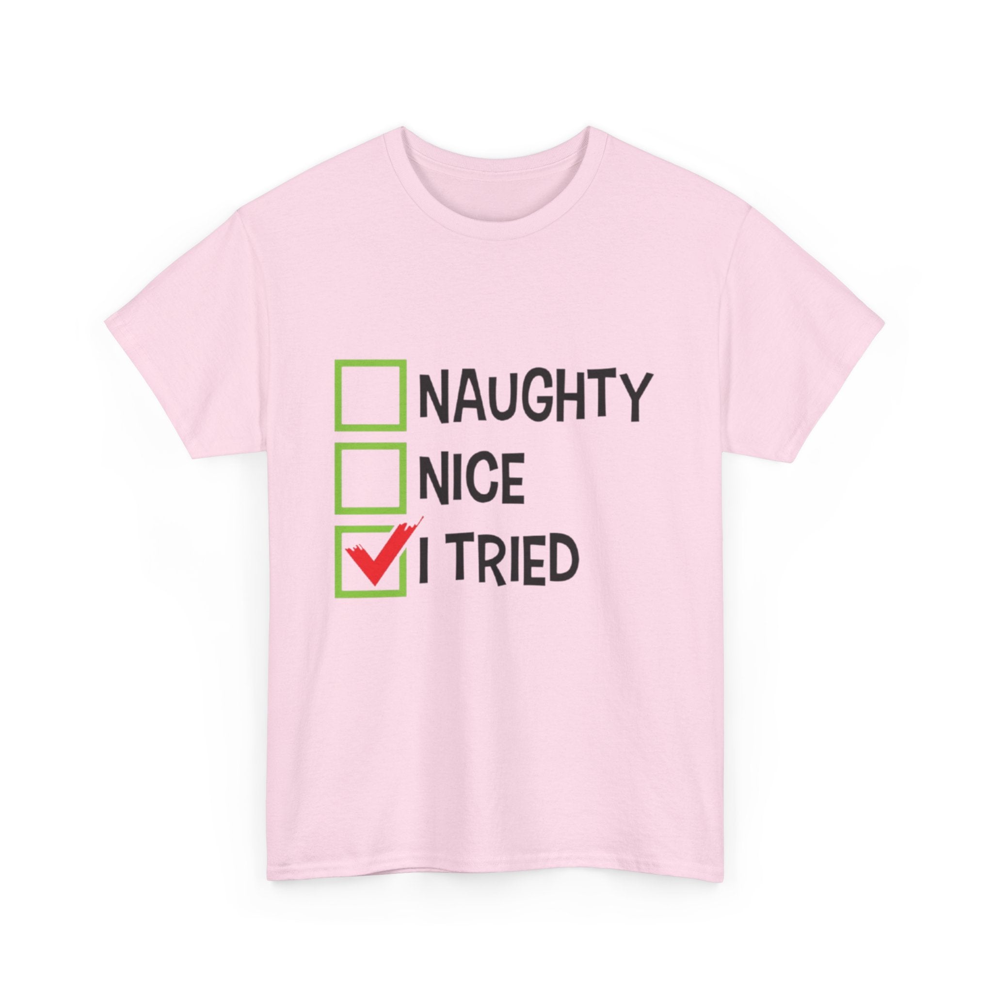 Naughty, Nice, I Tried, Unisex Heavy Cotton T-Shirt