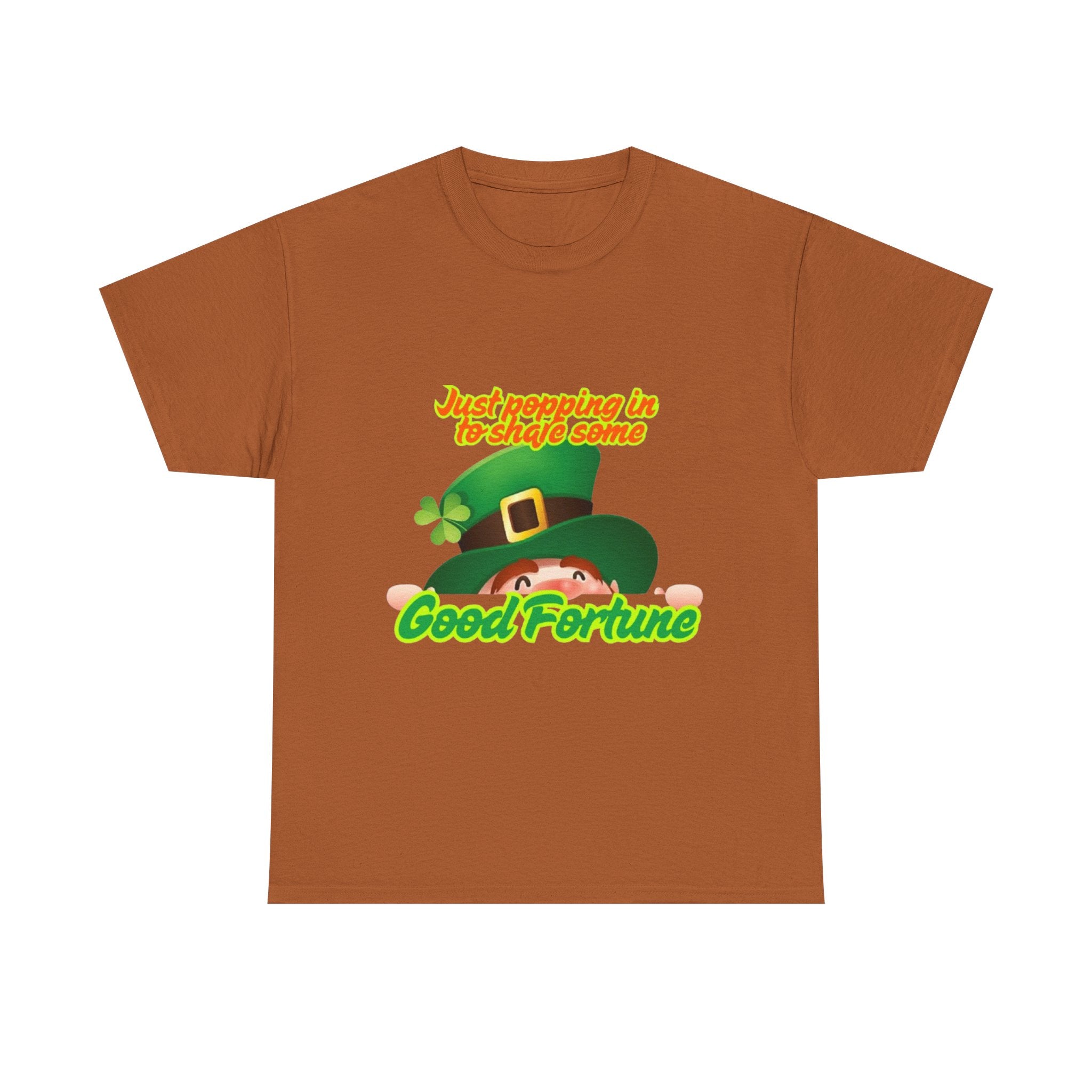 Just Popping In To Share Some Good Fortune Unisex Heavy Cotton T-Shirt