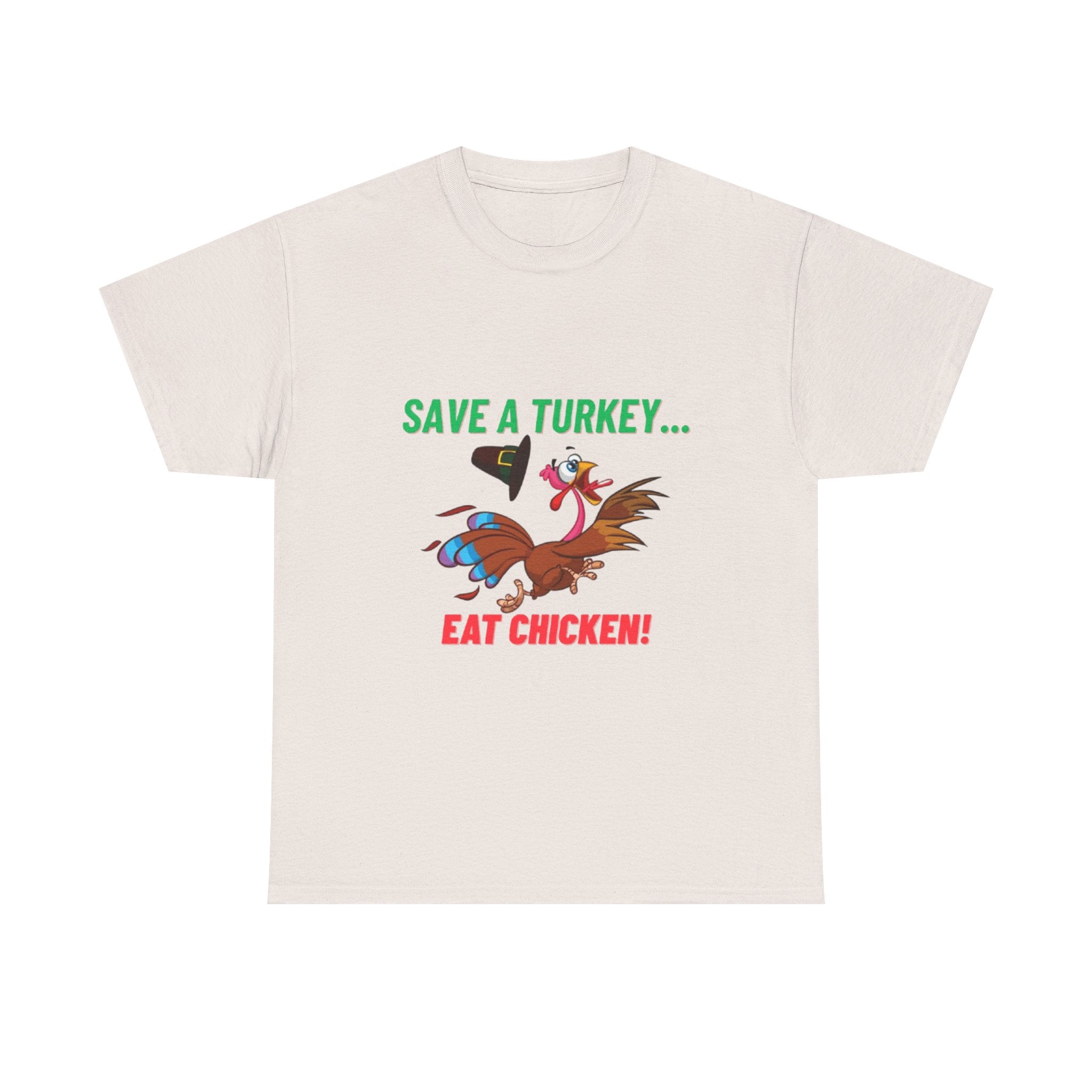 Save a Turkey... Eat Chicken Unisex Heavy Cotton T-Shirt
