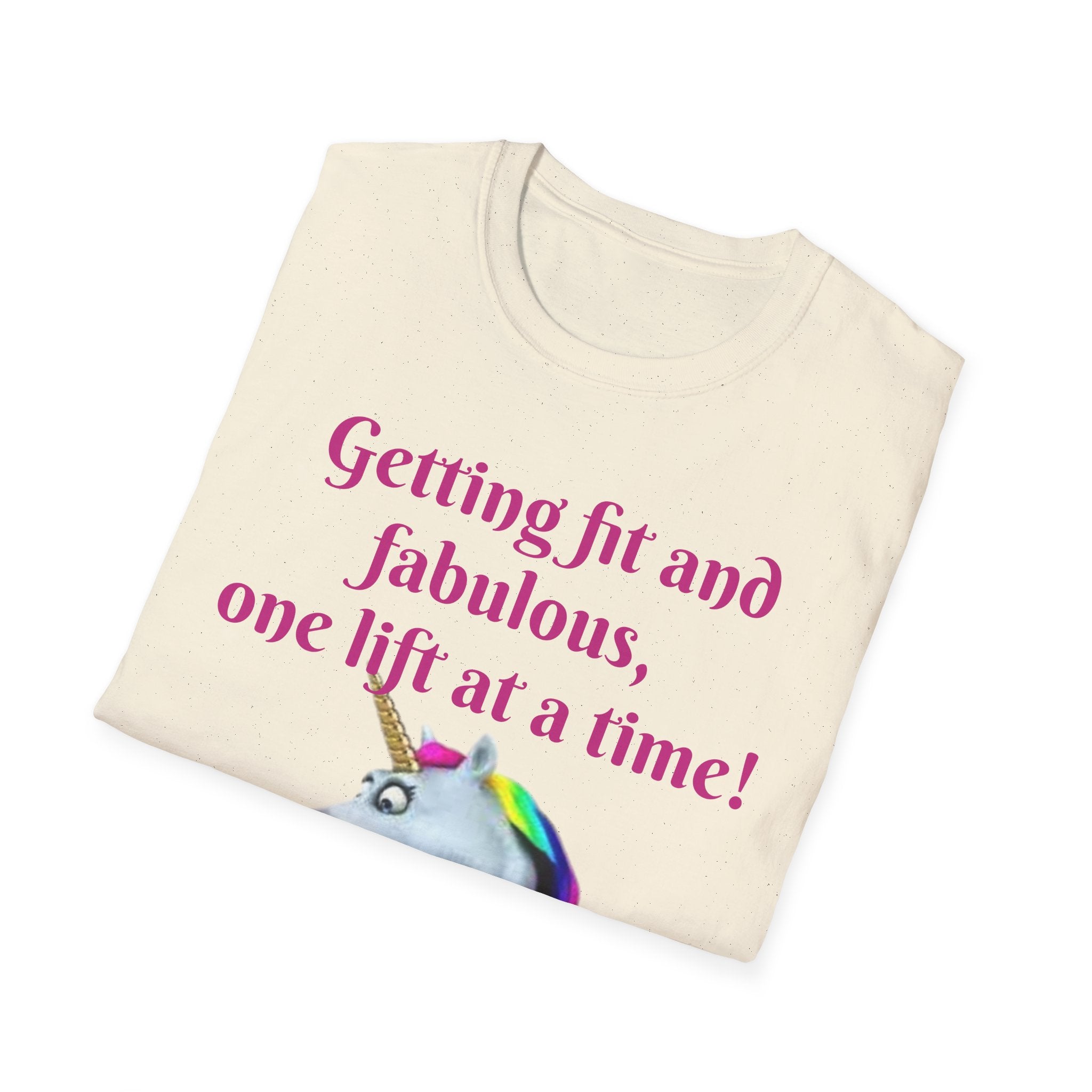 Getting Fit And Fabulous, One Lift At A Time! Unicorn Unisex T-Shirt
