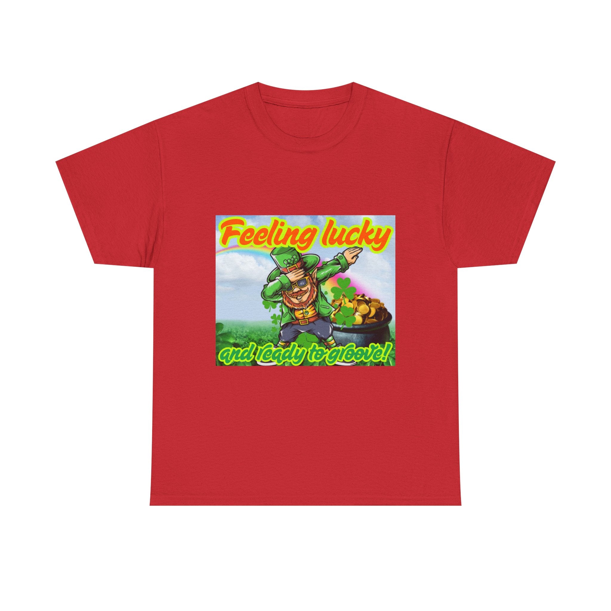 Feeling Lucky And Ready To Groove! Unisex Heavy Cotton T-Shirt