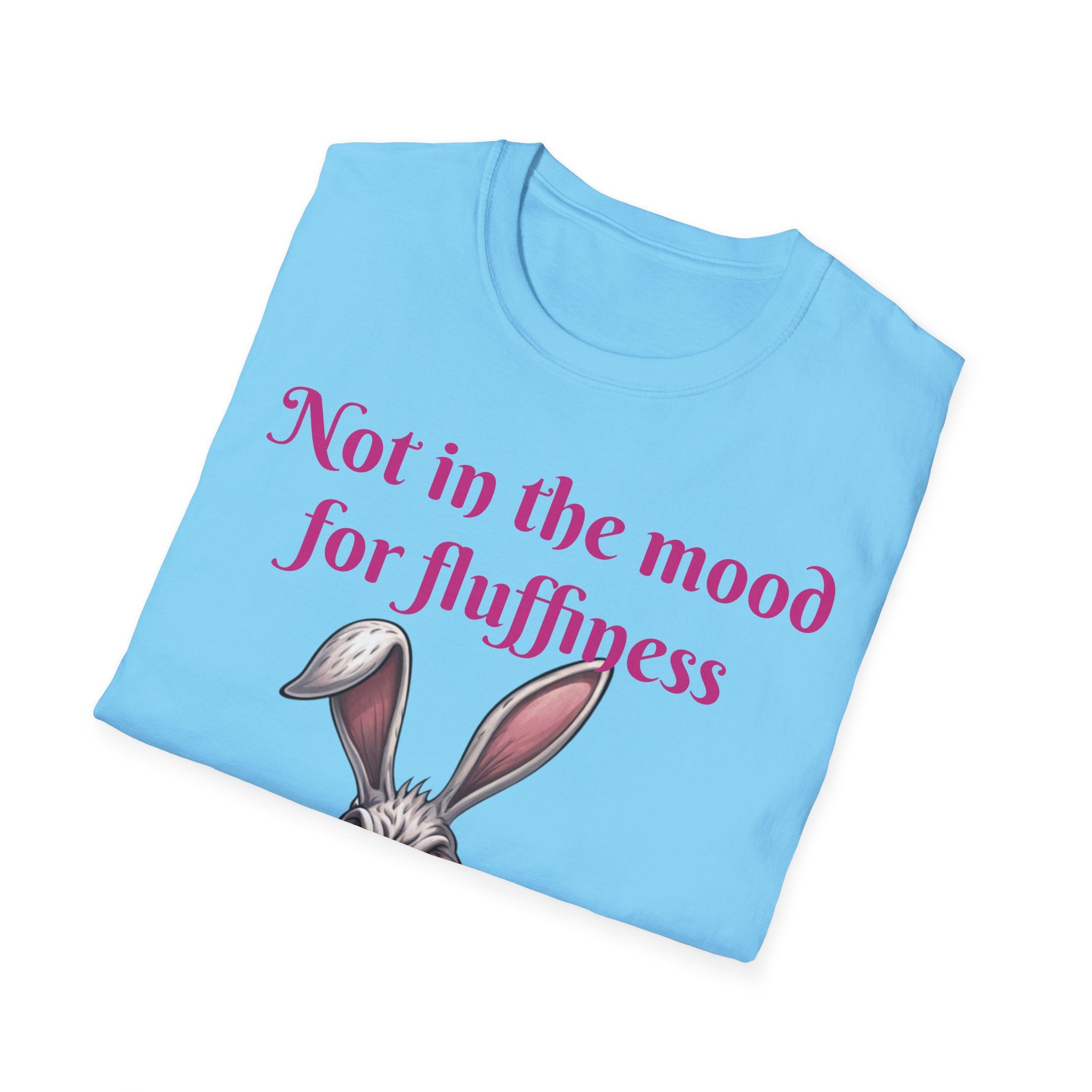 Not In The Mood For Fluffiness Let's Hop To It Bunny Unisex Softstyle T-Shirt