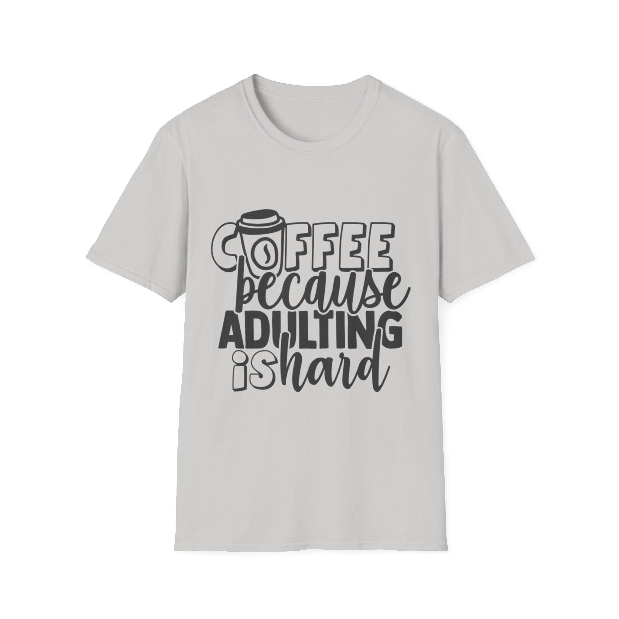 Coffee Because Adulting is Hard Unisex Softstyle T-Shirt