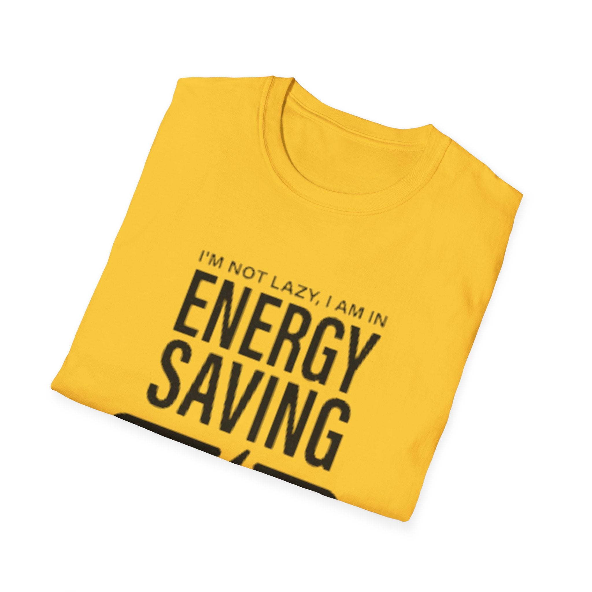 I'm Not Lazy I'm In Energy Saving Mode Unisex Softstyle T-Shirt