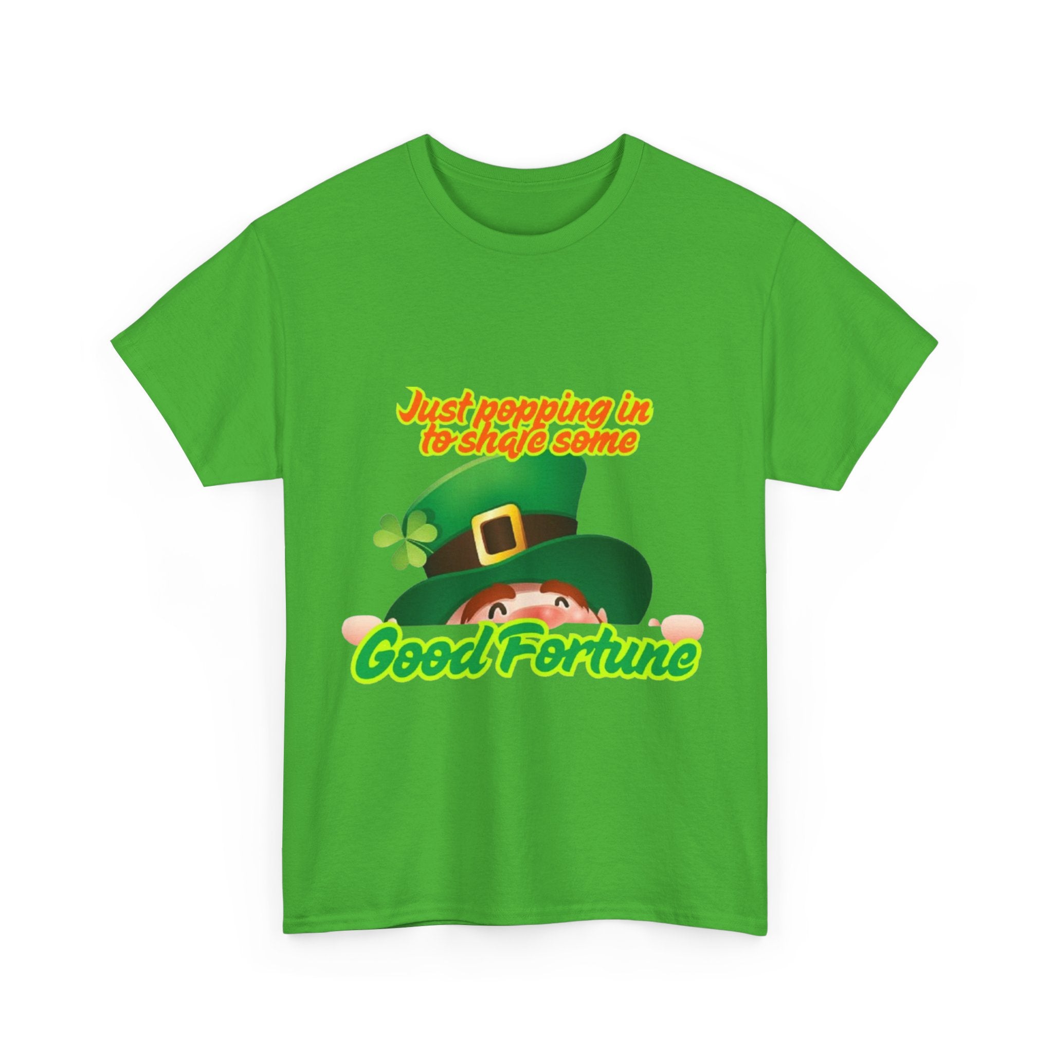 Just Popping In To Share Some Good Fortune Unisex Heavy Cotton T-Shirt