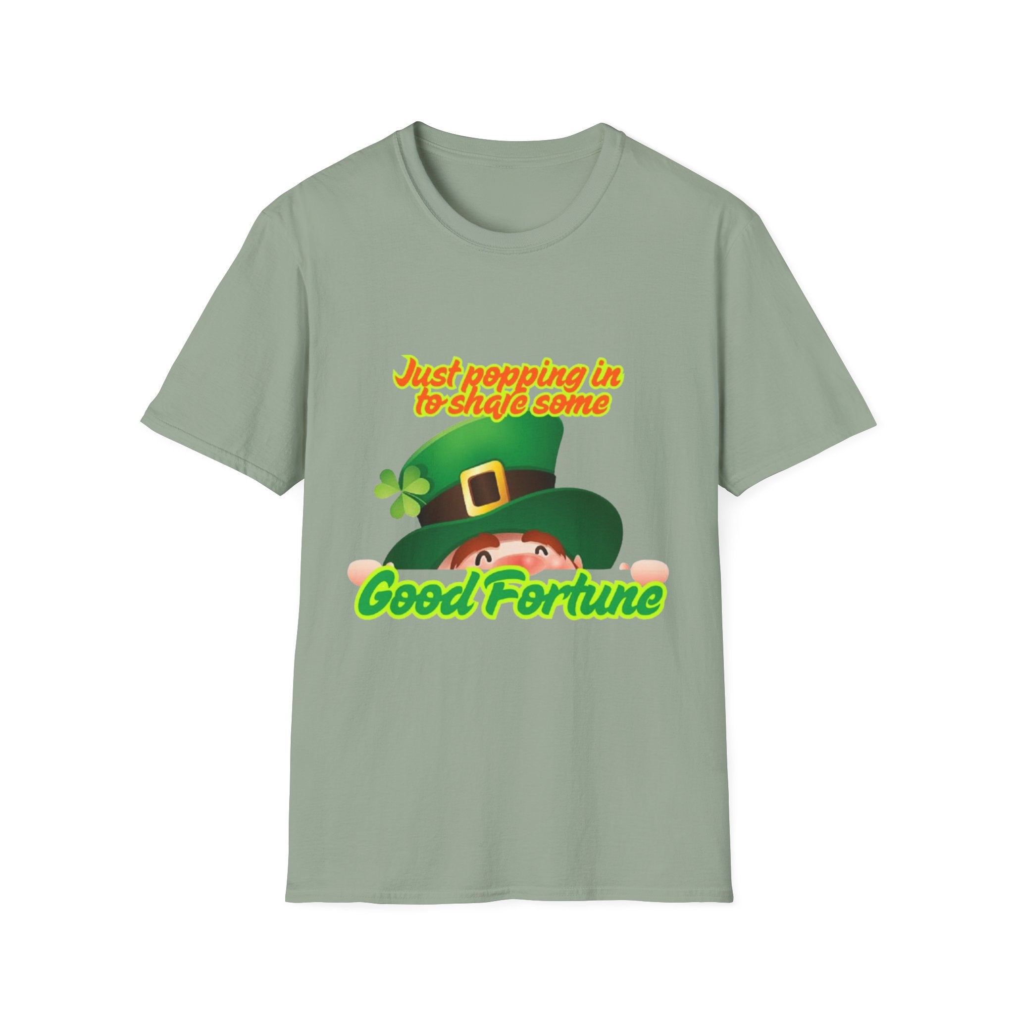 Just Popping In To Share Some Good Fortune Unisex Softstyle T-Shirt