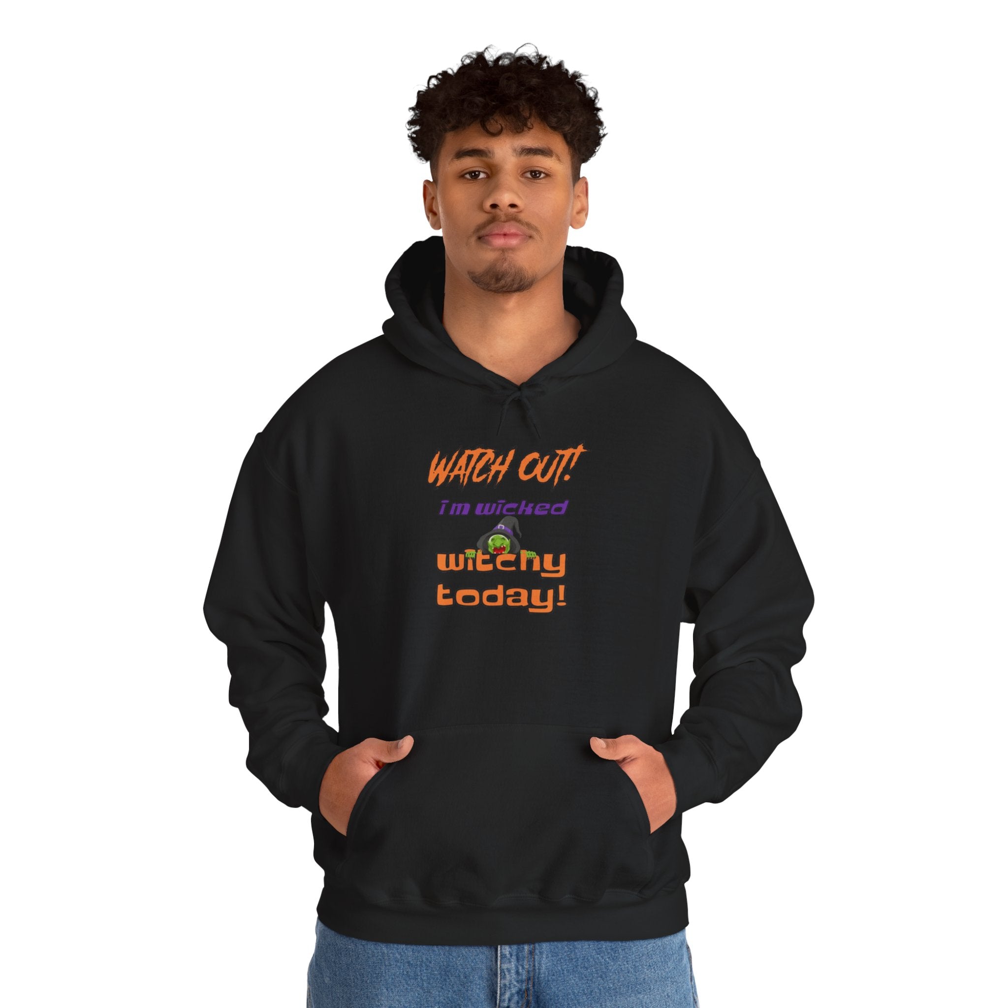 Watch Out I Am Wicked Witchy Today Unisex Heavy Blend Hooded Sweatshirt