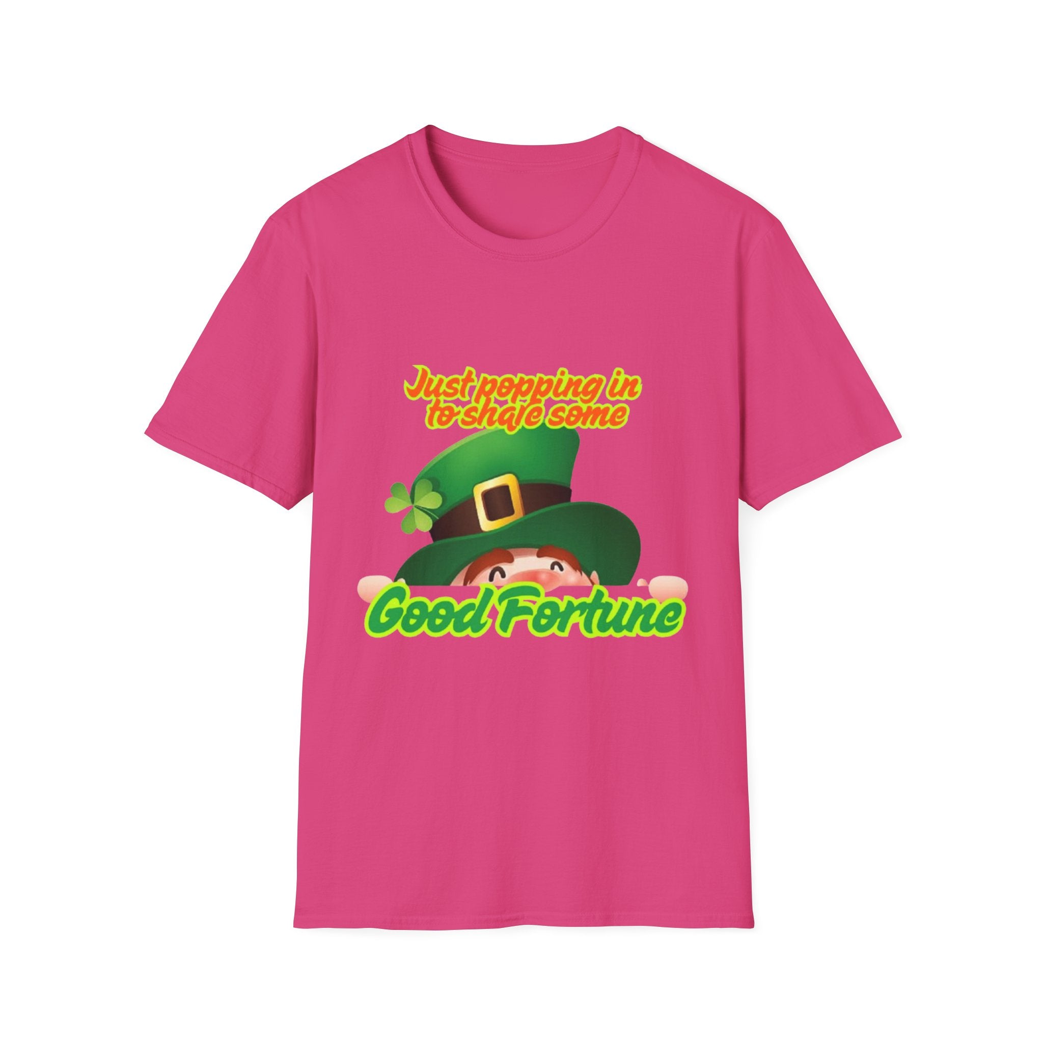 Just Popping In To Share Some Good Fortune Unisex Softstyle T-Shirt