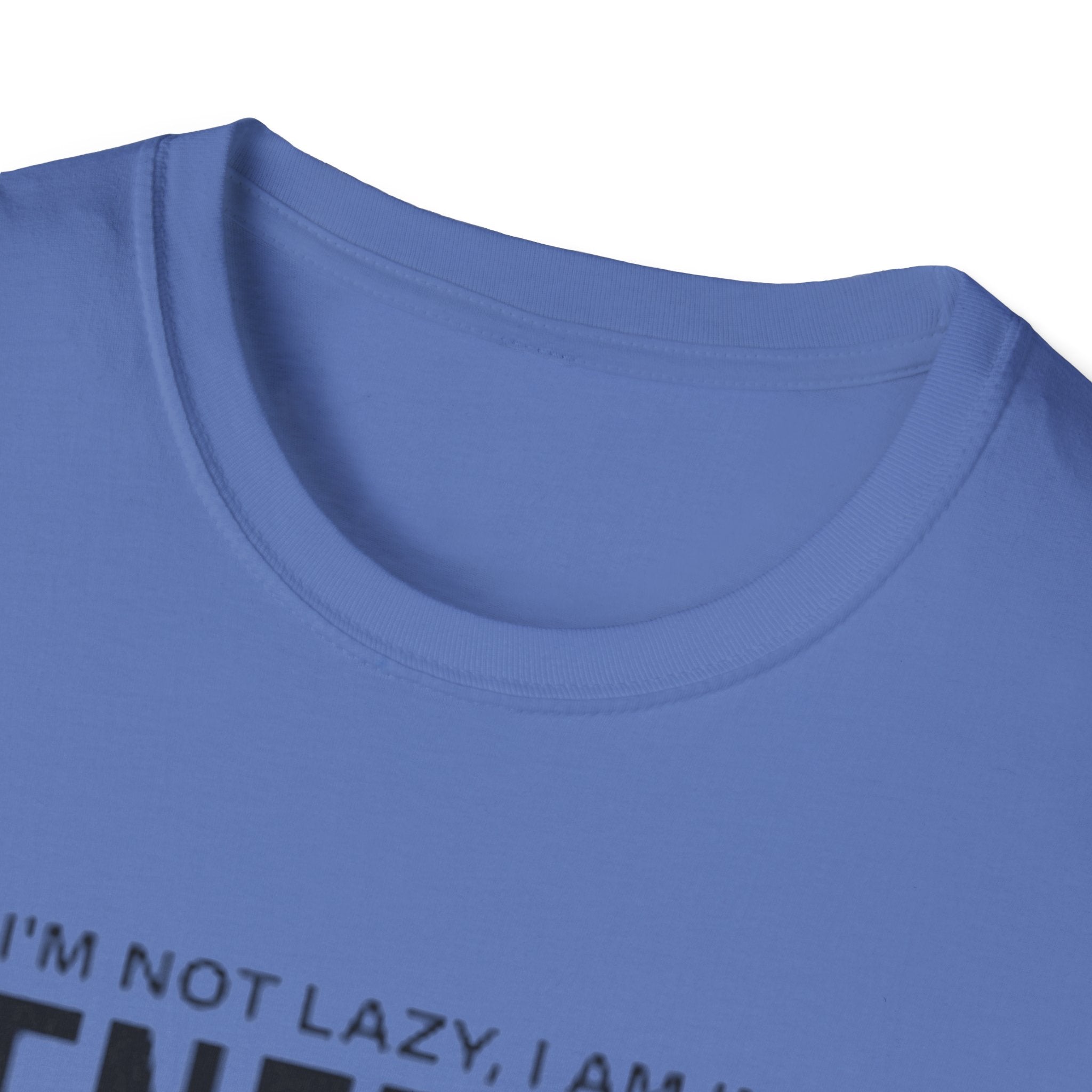 I'm Not Lazy I'm In Energy Saving Mode Unisex Softstyle T-Shirt