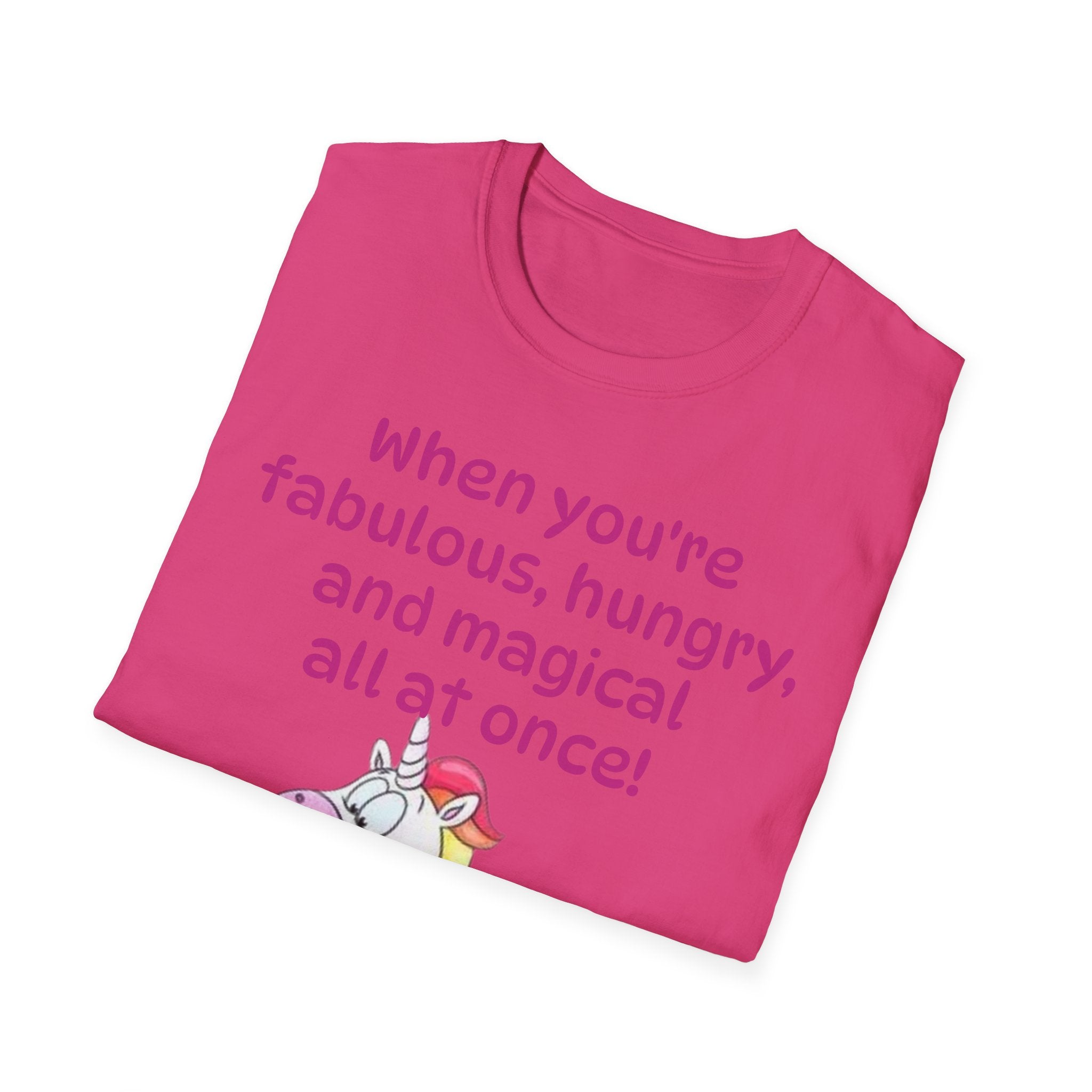 When You're Fabulous, Hungry, And Magical All At Once! Unicorn Unisex Softstyle T-Shirt