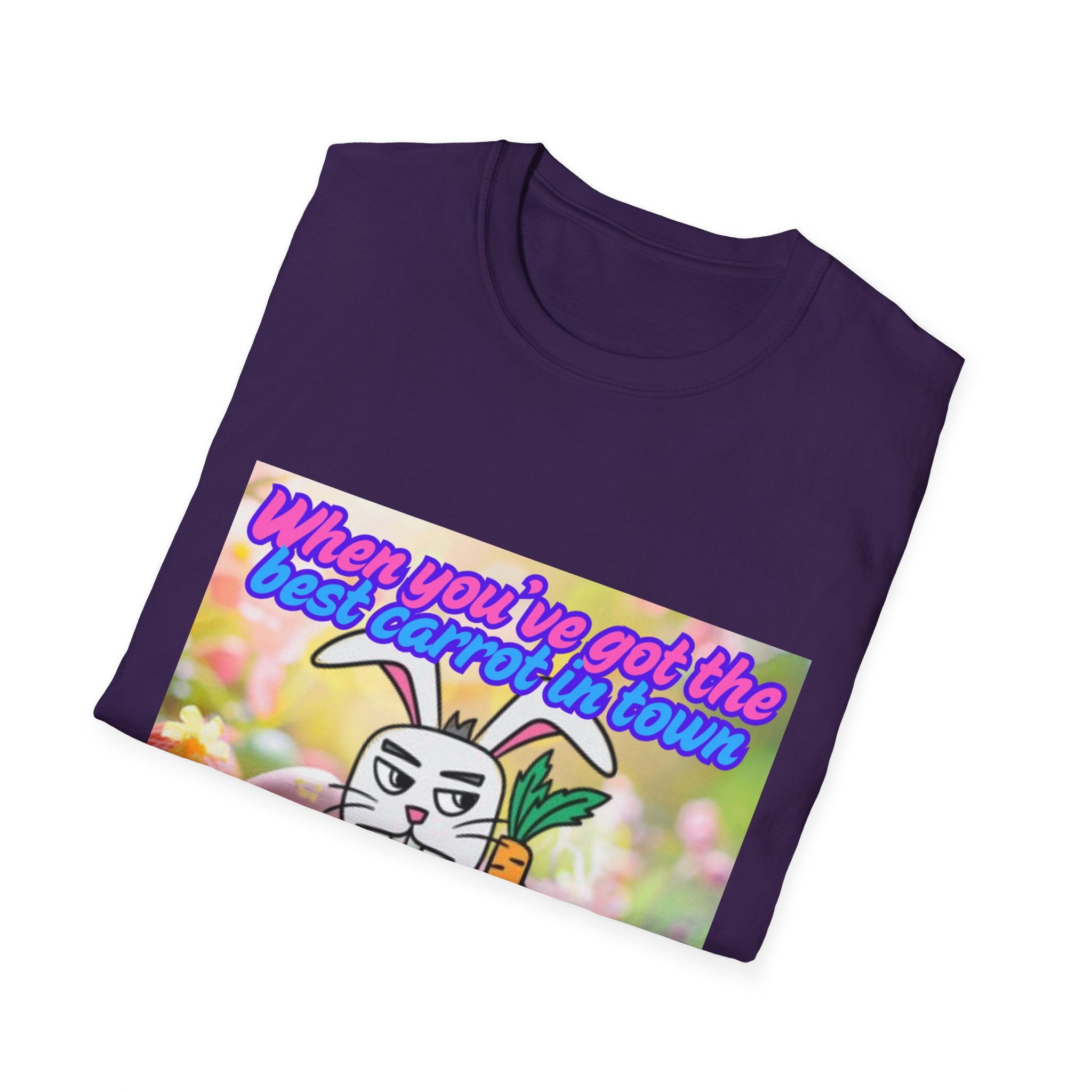 When You've Got The Best Carrot In Town And You Know It Unisex Softstyle T-Shirt
