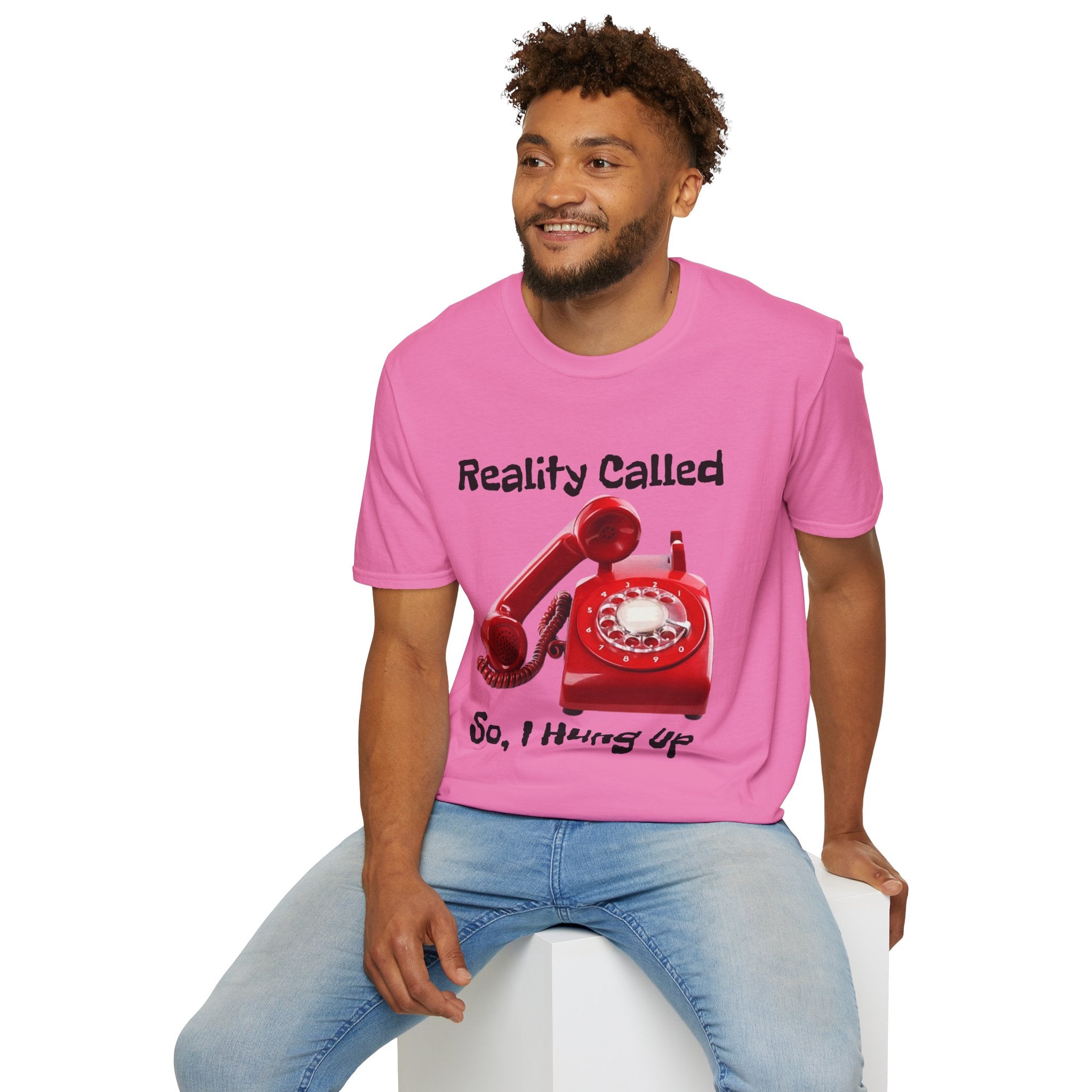 Reality Called So I Hung Up Unisex Softstyle T-Shirt