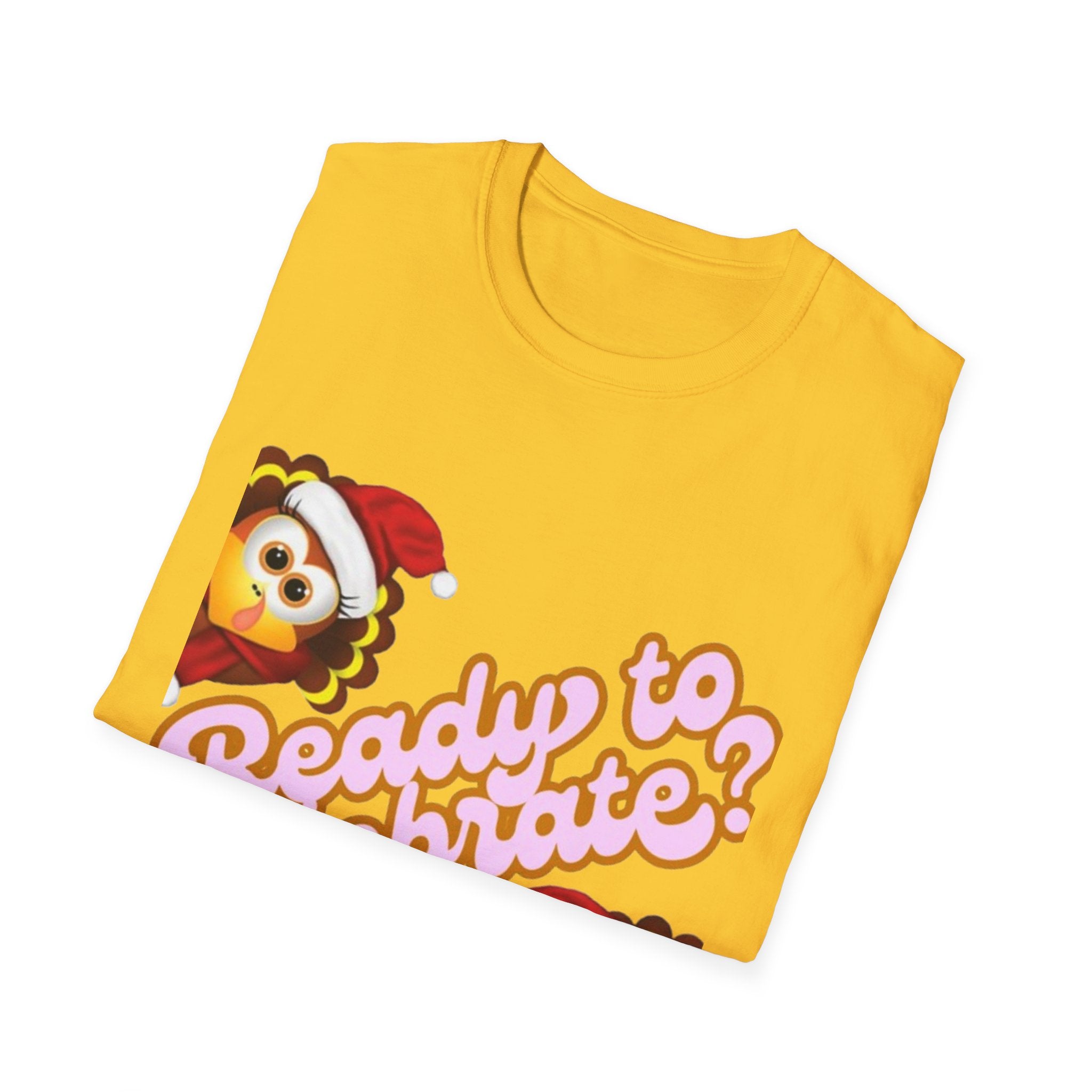 Ready to Celebrate? Unisex Softstyle T-Shirt