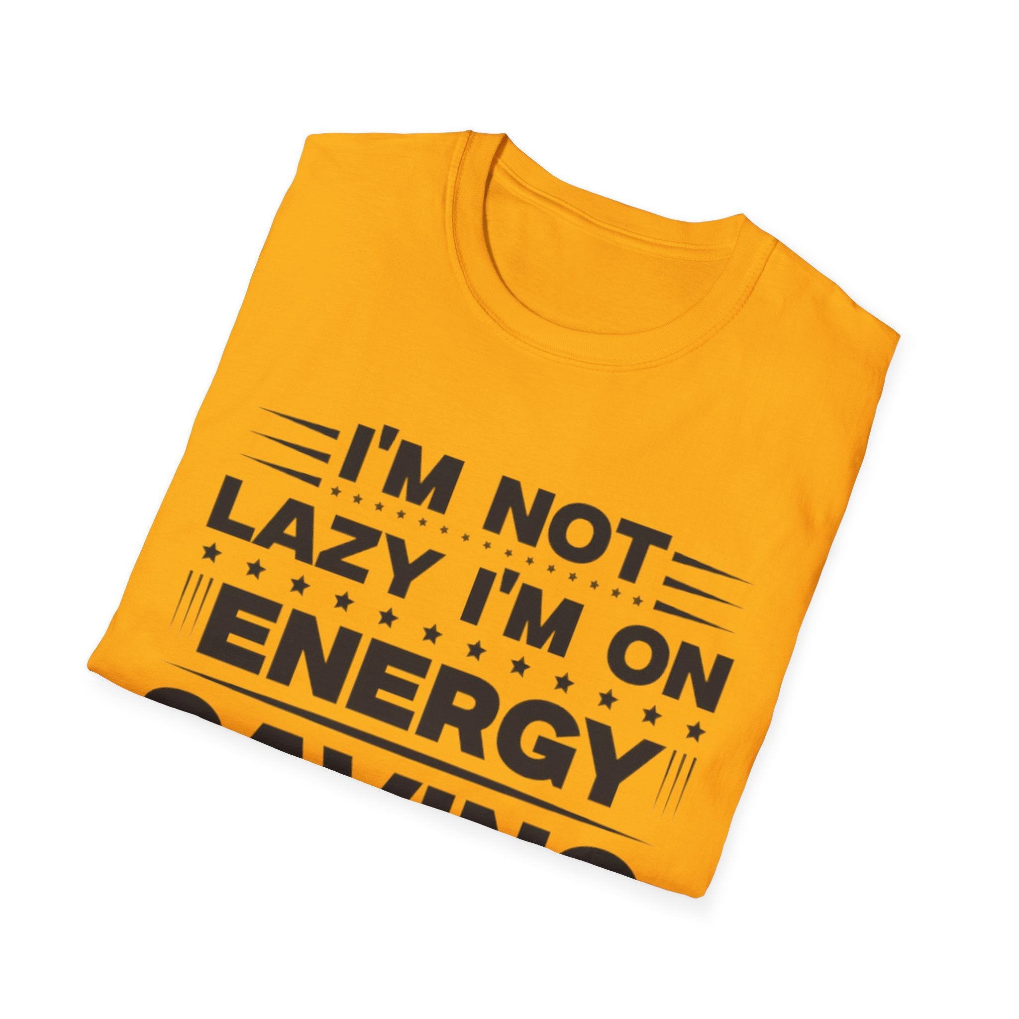 I'm Not Lazy I'm In Energy Saving Mode Unisex Softstyle T-Shirt