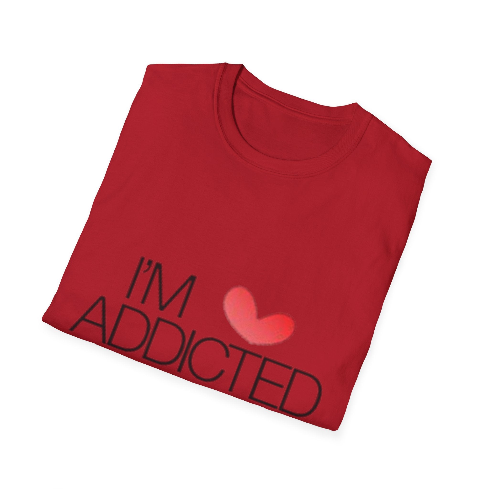 I'm Addicted To You Unisex Softstyle T-Shirt