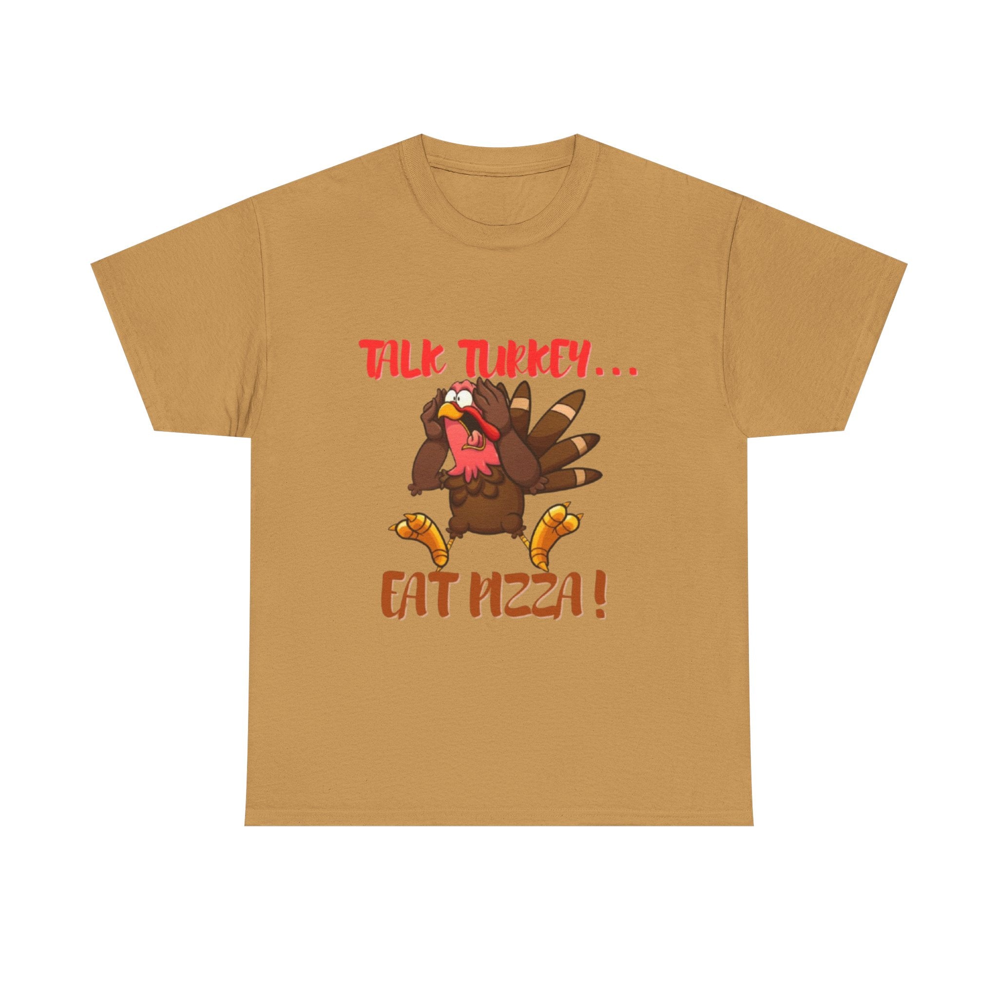 Talk Turkey... Eat Pizza! Unisex Heavy Cotton T-Shirt