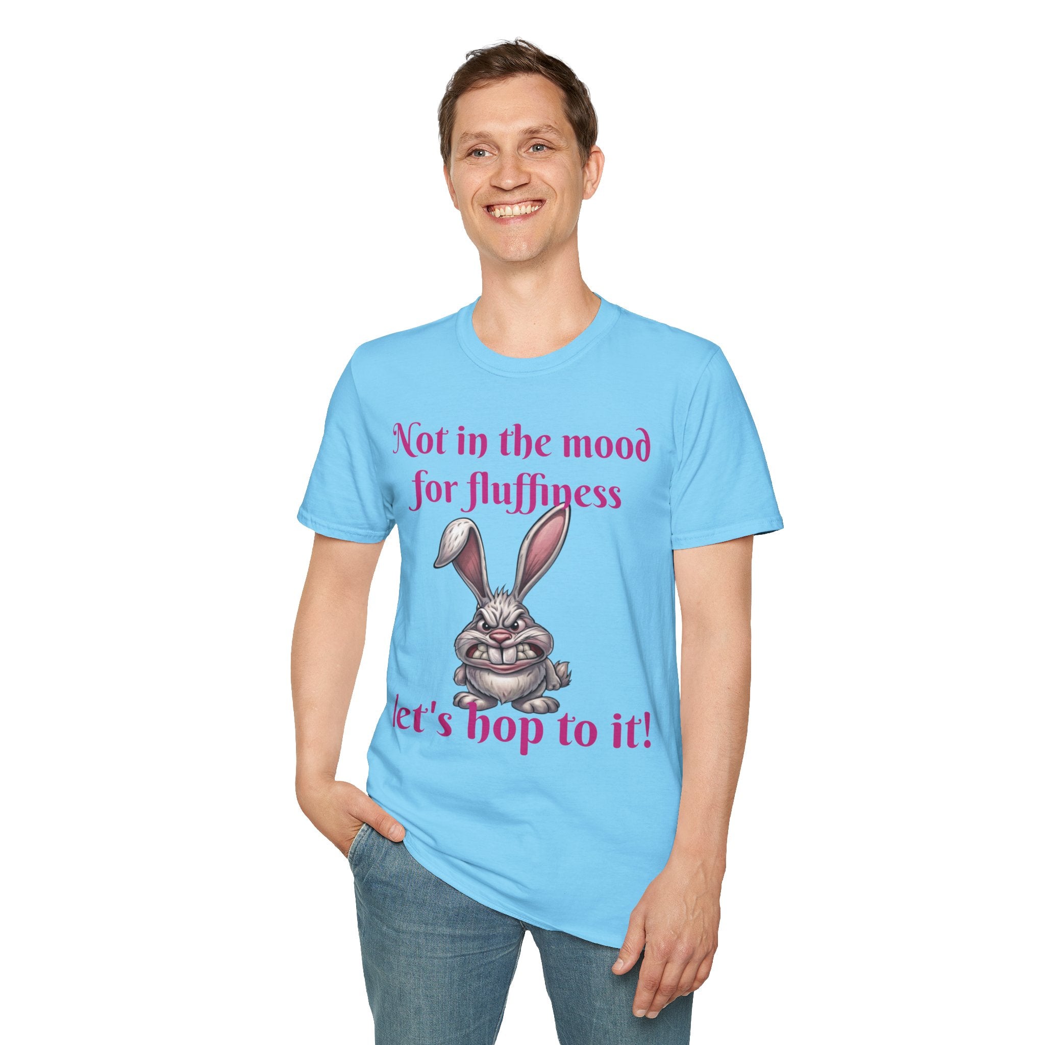 Not In The Mood For Fluffiness Let's Hop To It Bunny Unisex Softstyle T-Shirt