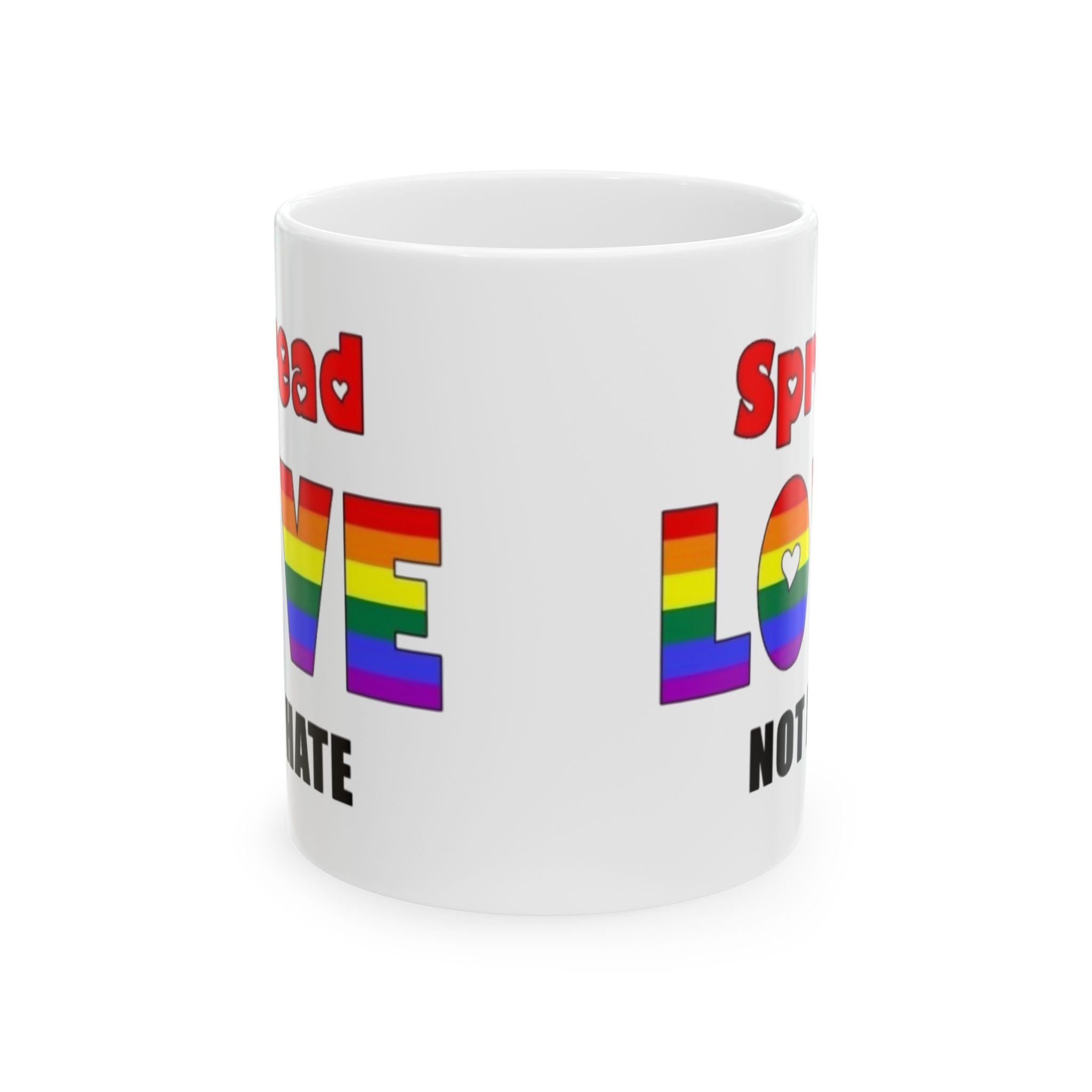 Spread Love Not Hate Ceramic Mug