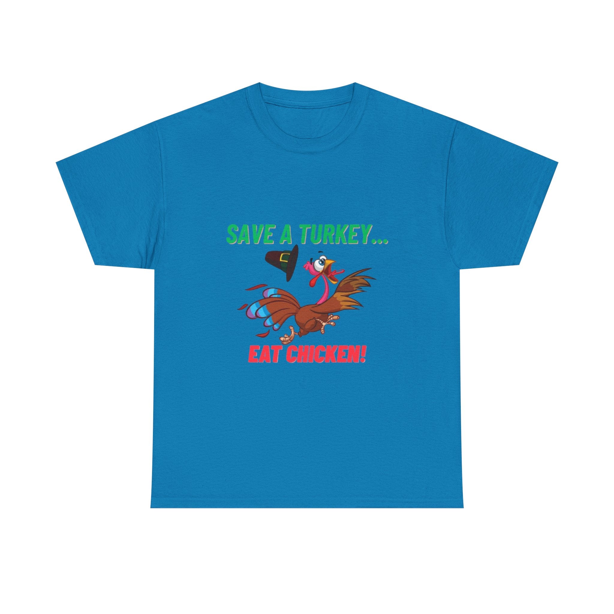 Save a Turkey... Eat Chicken Unisex Heavy Cotton T-Shirt
