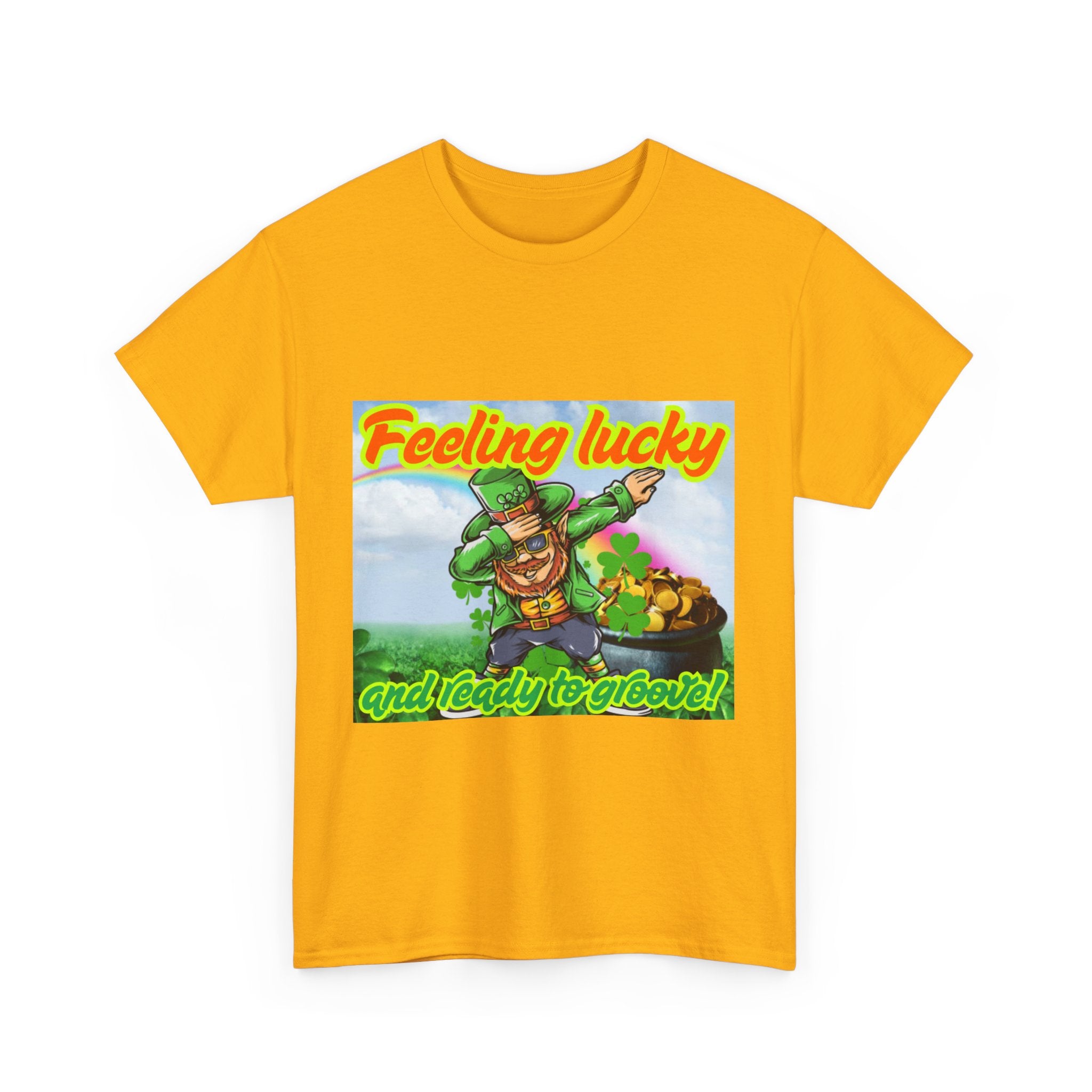 Feeling Lucky And Ready To Groove! Unisex Heavy Cotton T-Shirt