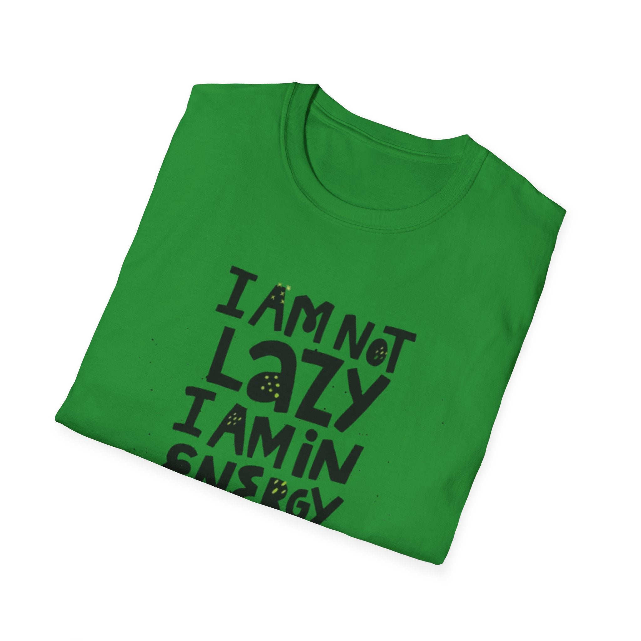 I'm Not Lazy I'm In Energy Saving Mode Unisex Softstyle T-Shirt
