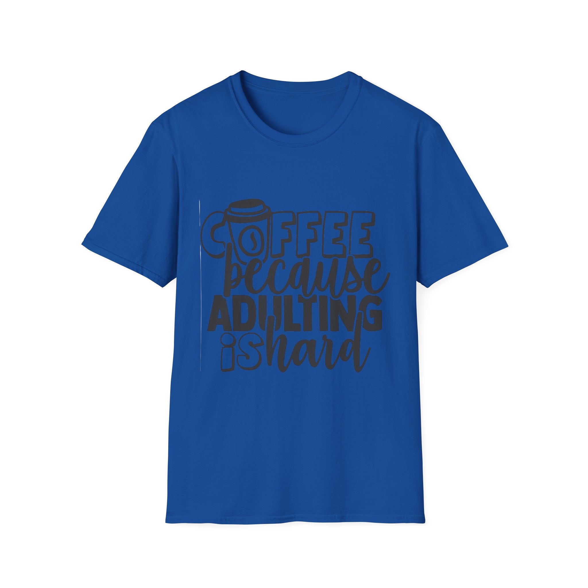 Coffee Because Adulting is Hard Unisex Softstyle T-Shirt