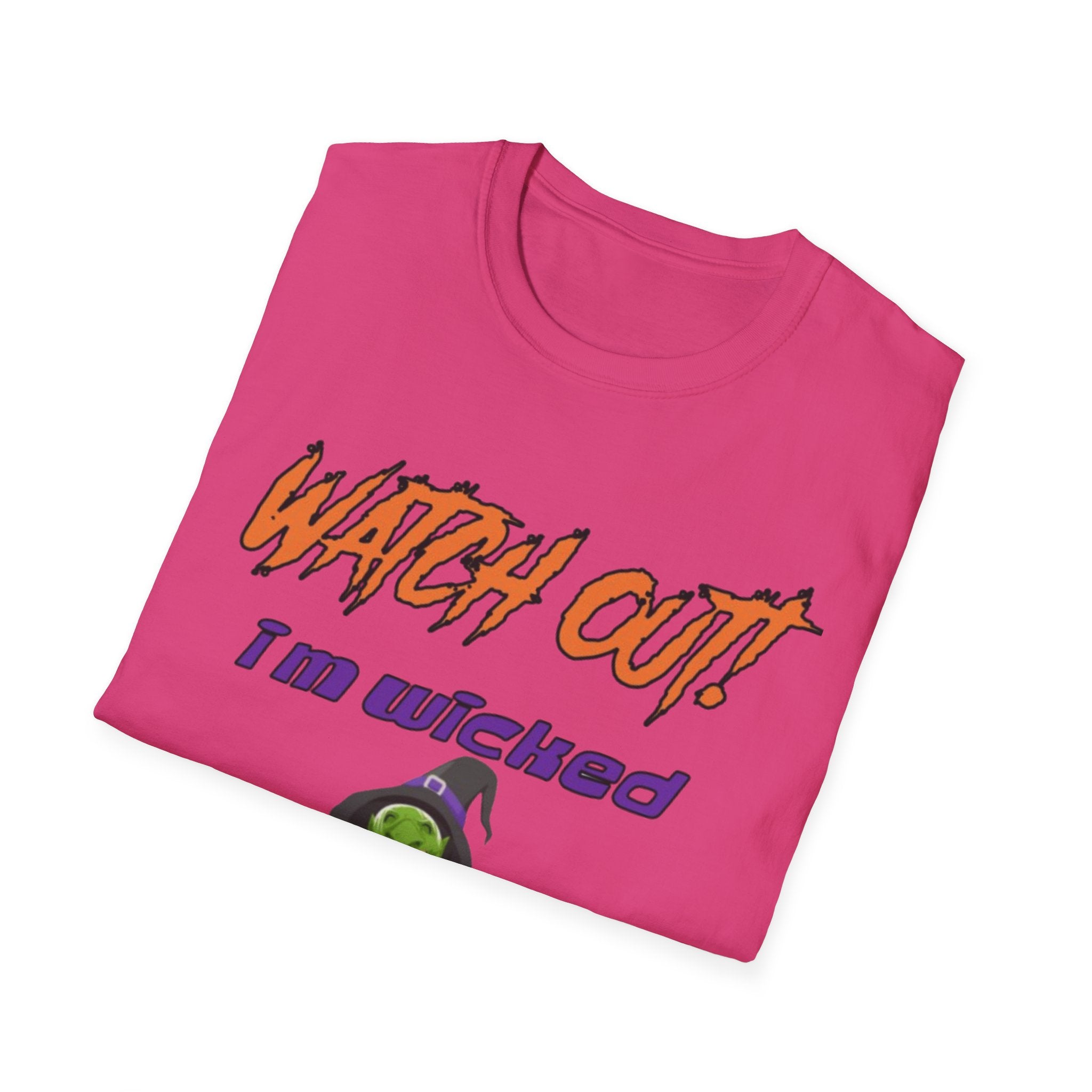 Watch Out I'm Wicked Witchy Today Unisex Softstyle T-Shirt