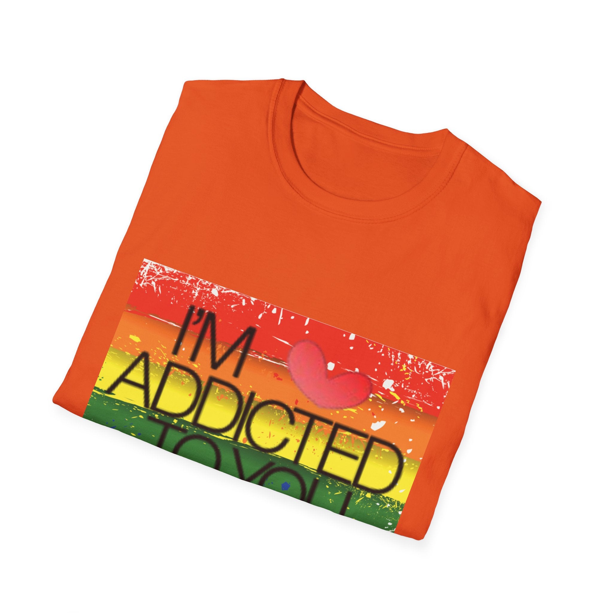 I'm Addicted To You Unisex Softstyle T-Shirt