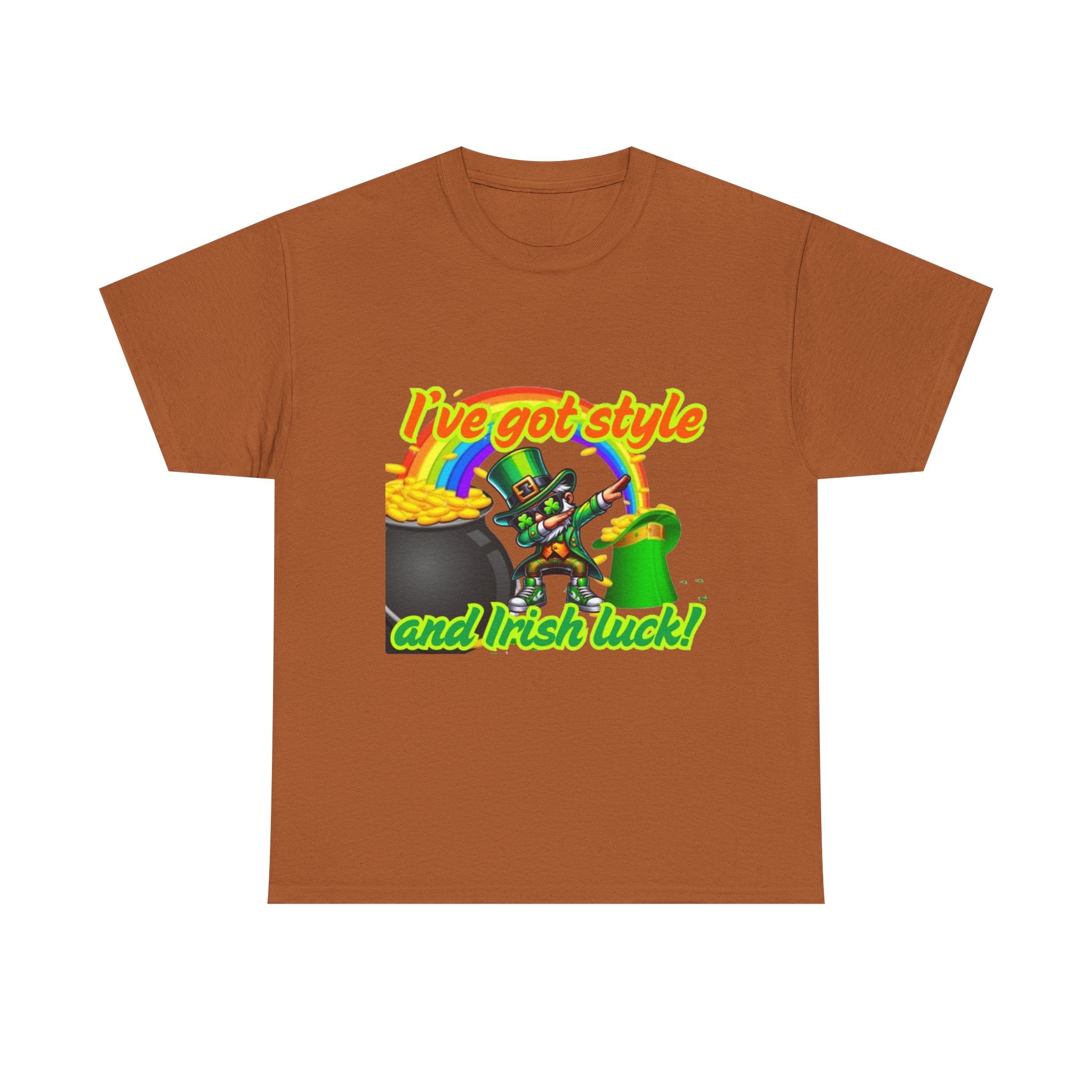 I've Got Style And Irish Luck Unisex Heavy Cotton T-Shirt