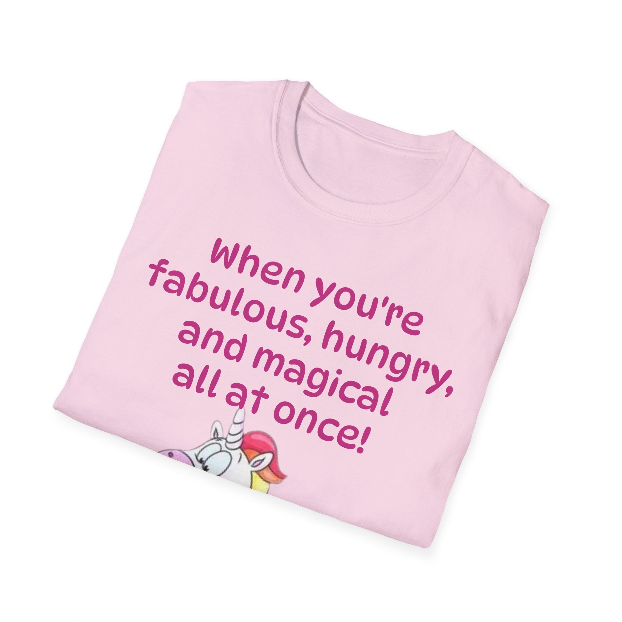 When You're Fabulous, Hungry, And Magical All At Once! Unicorn Unisex Softstyle T-Shirt