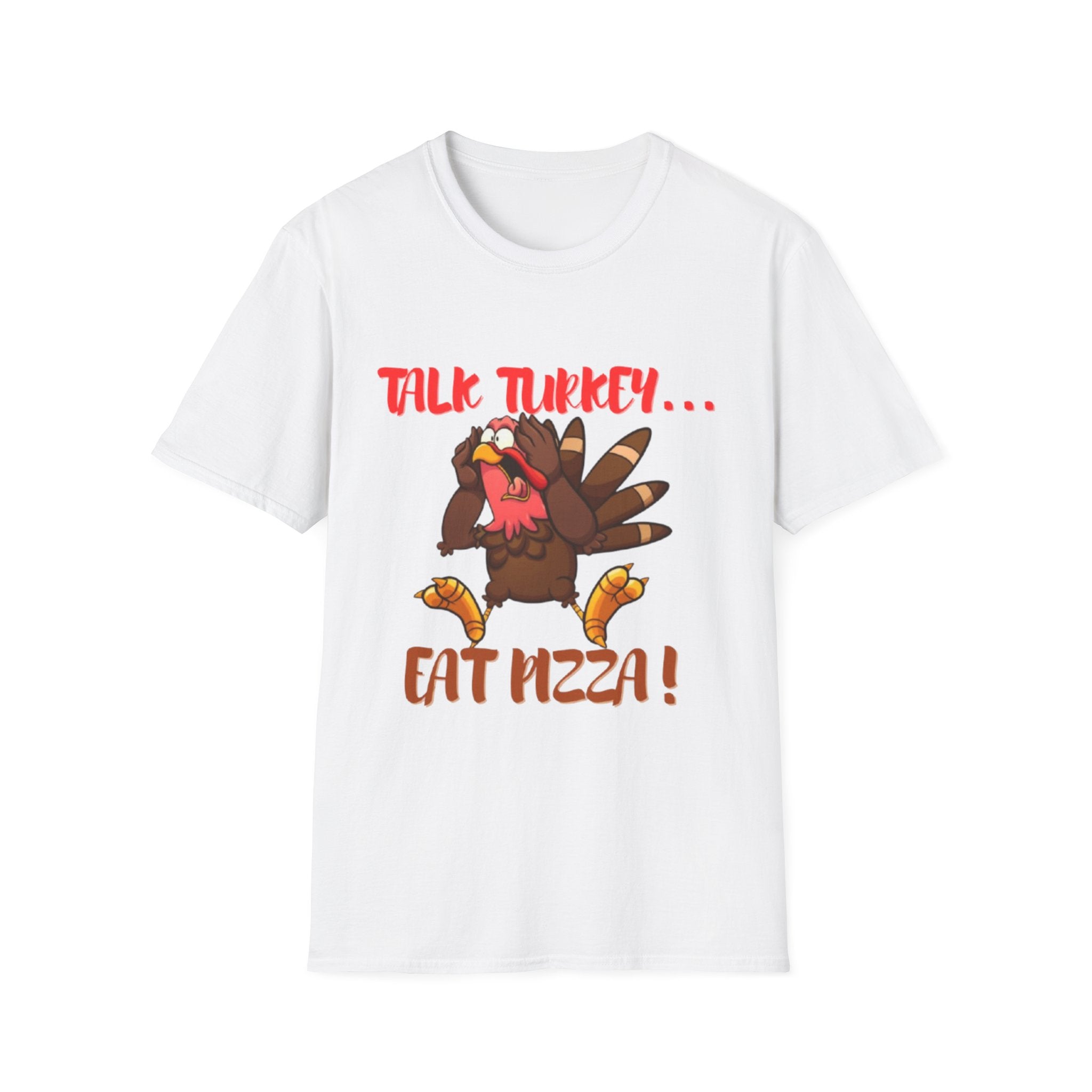Talk Turkey... Eat Pizza! Unisex Softstyle T-Shirt