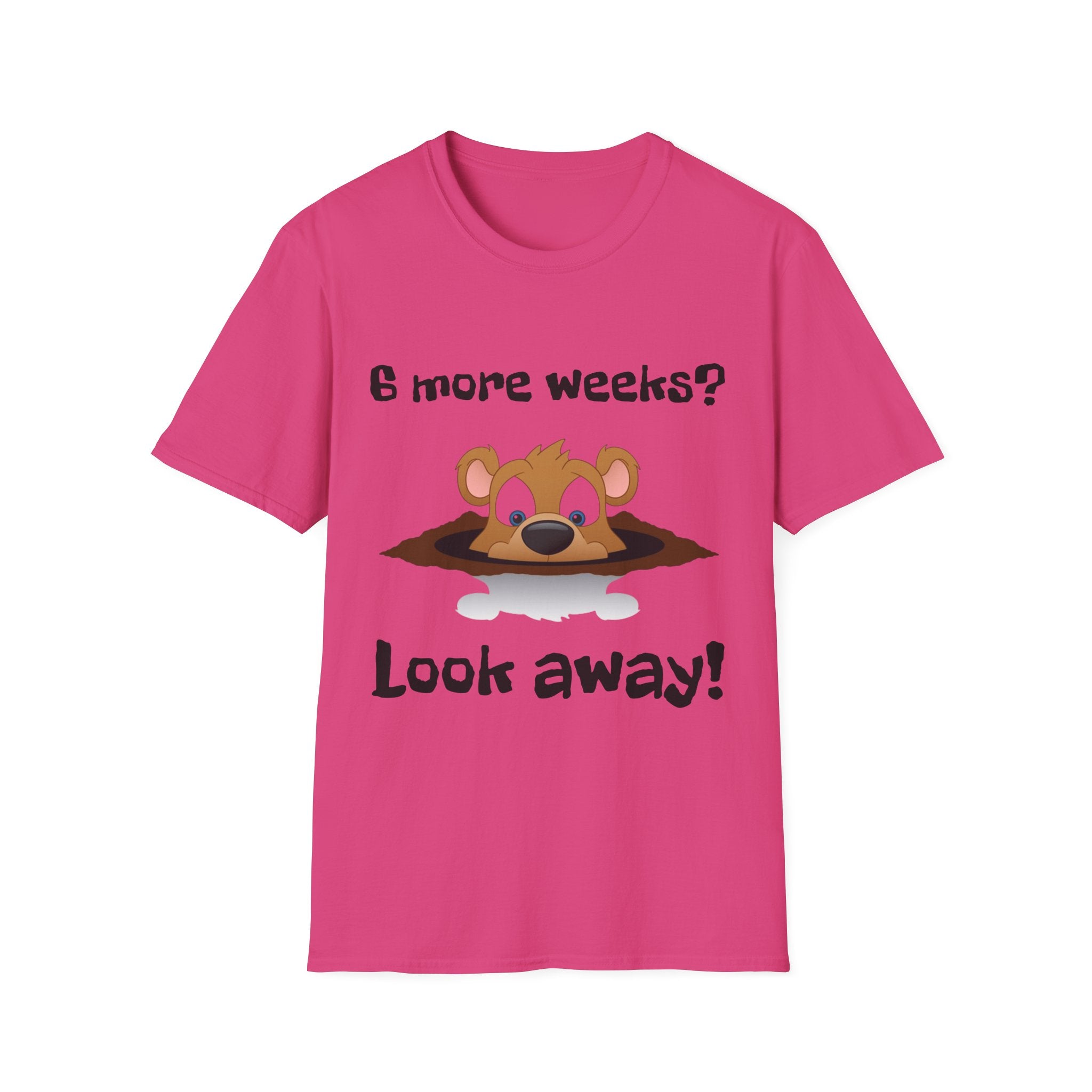 6 more weeks? look away! Softstyle Unisex Tee