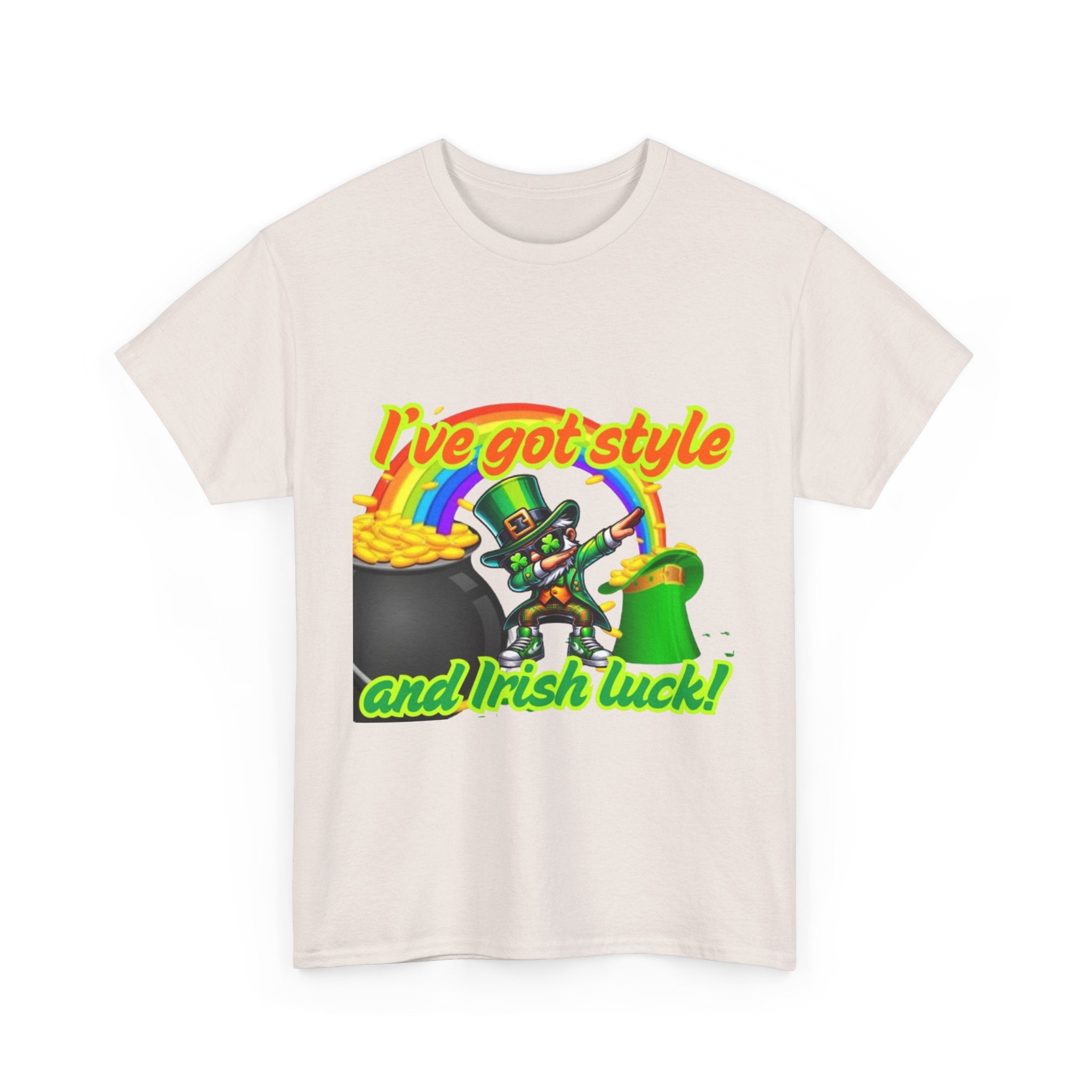 I've Got Style And Irish Luck Unisex Heavy Cotton T-Shirt