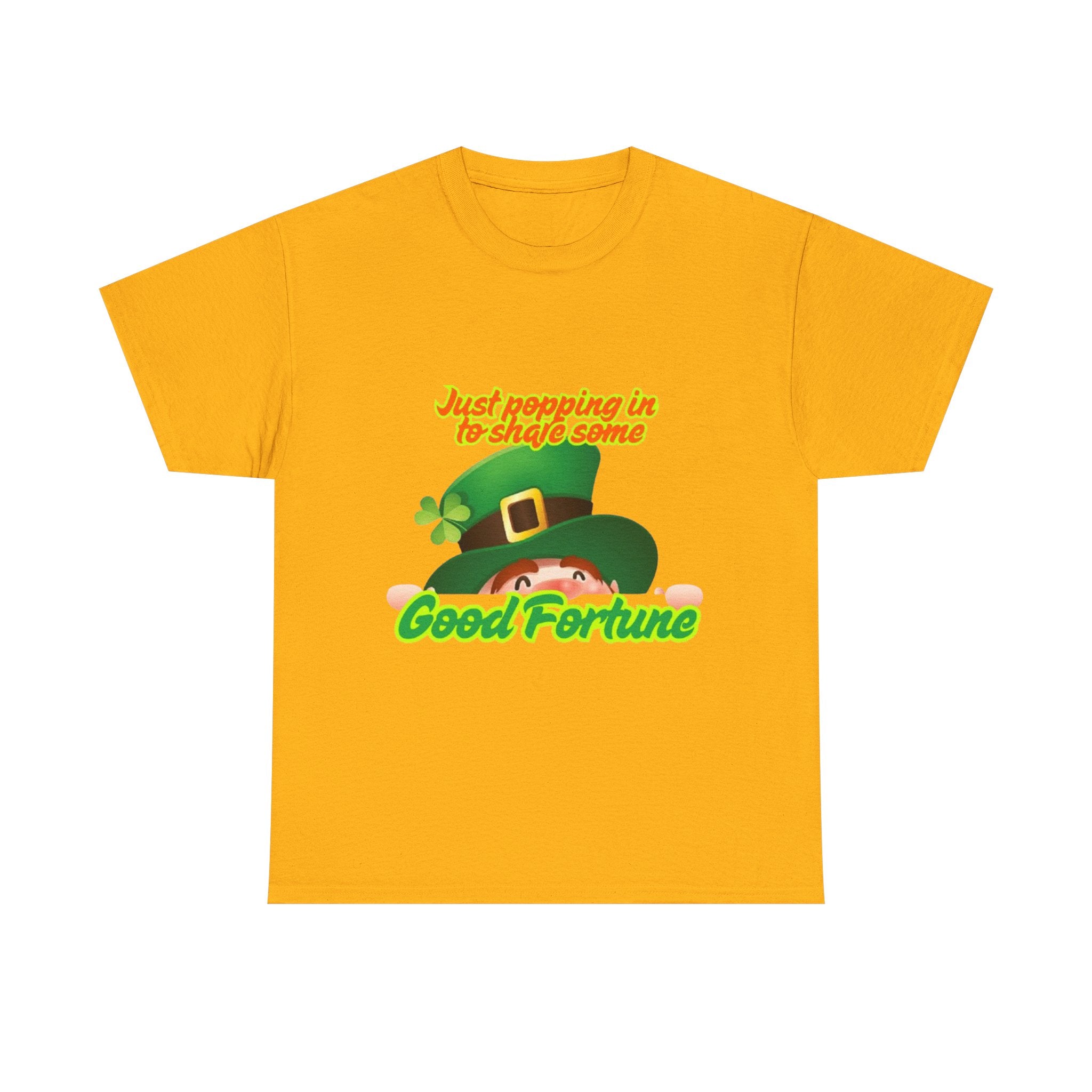 Just Popping In To Share Some Good Fortune Unisex Heavy Cotton T-Shirt
