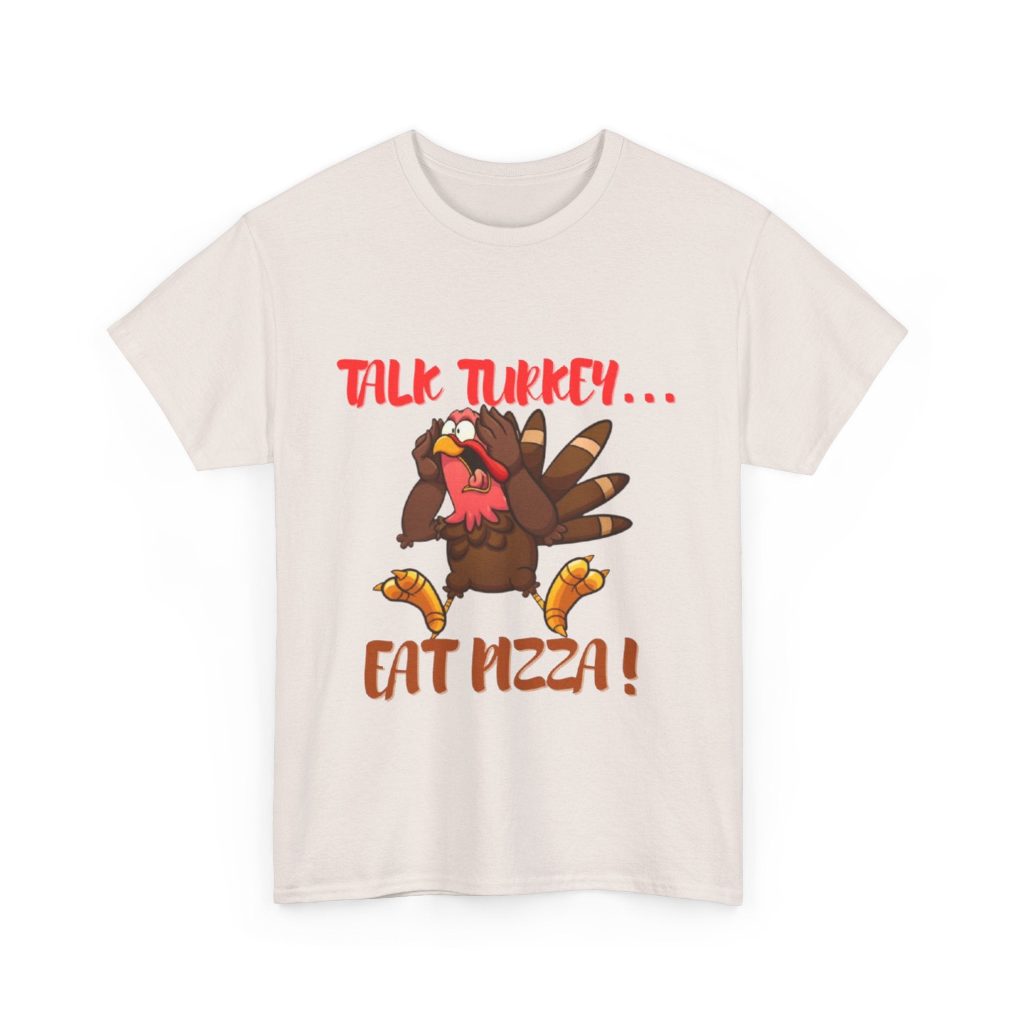 Talk Turkey... Eat Pizza! Unisex Heavy Cotton T-Shirt