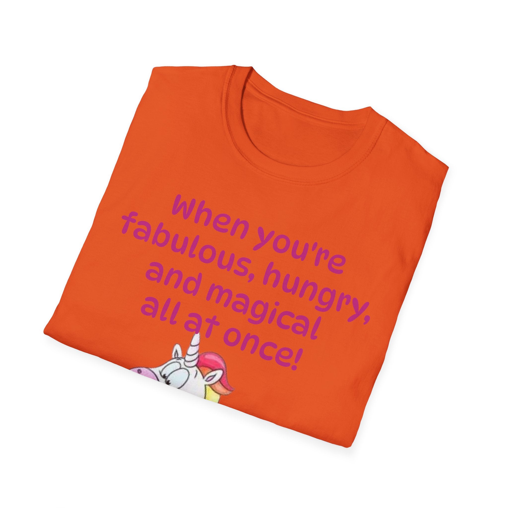 When You're Fabulous, Hungry, And Magical All At Once! Unicorn Unisex Softstyle T-Shirt