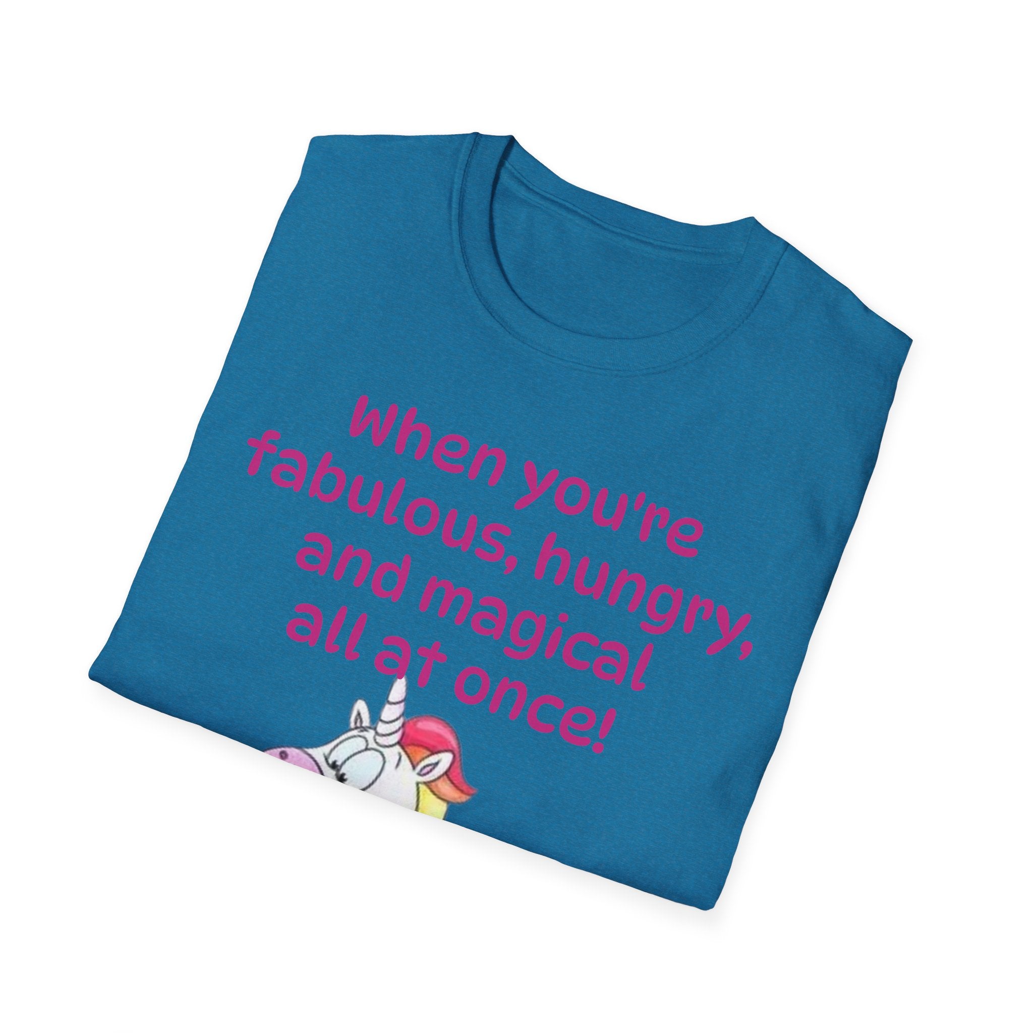 When You're Fabulous, Hungry, And Magical All At Once! Unicorn Unisex Softstyle T-Shirt